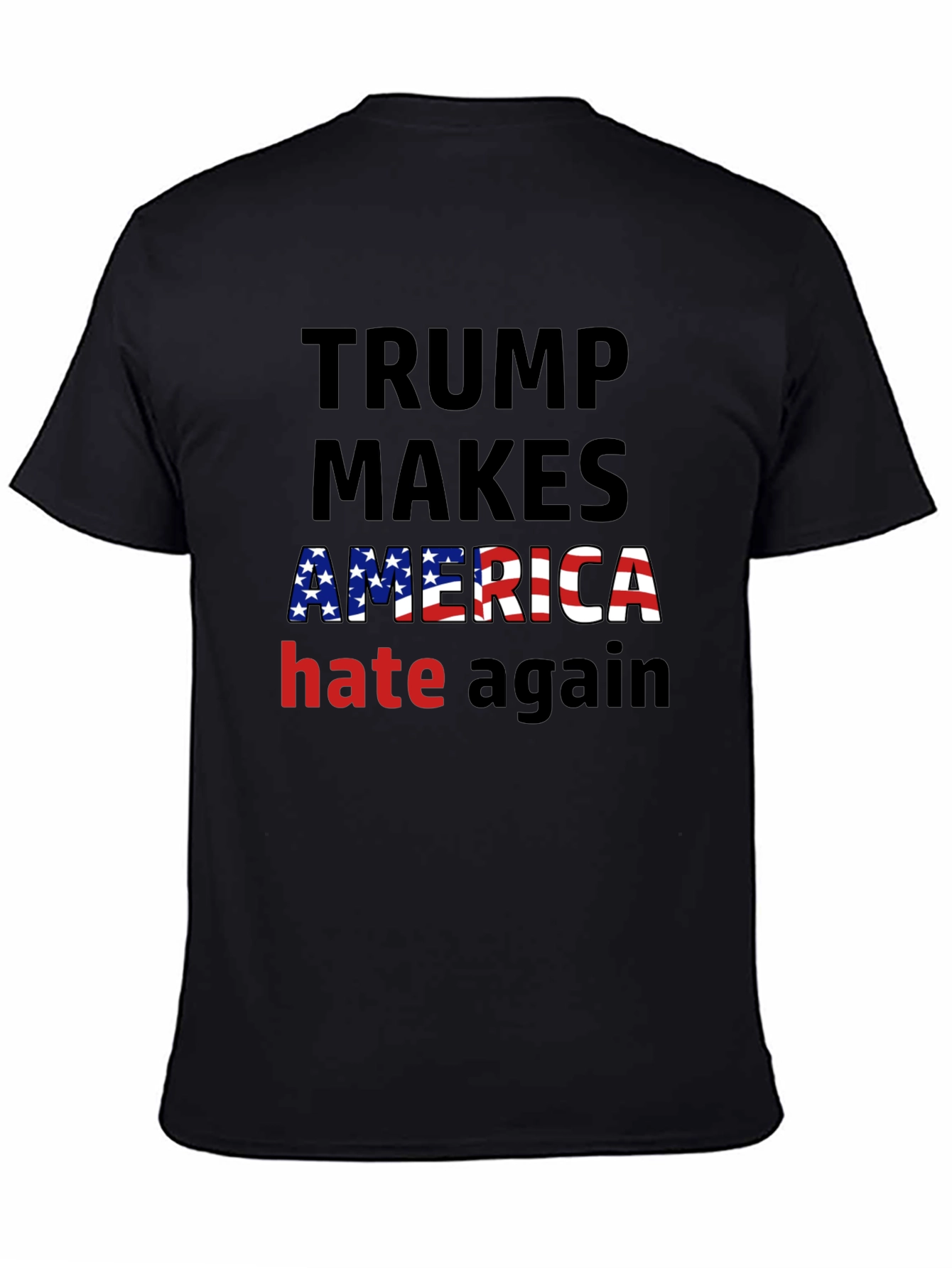 Trump Makes America Hate Again T-Shirt