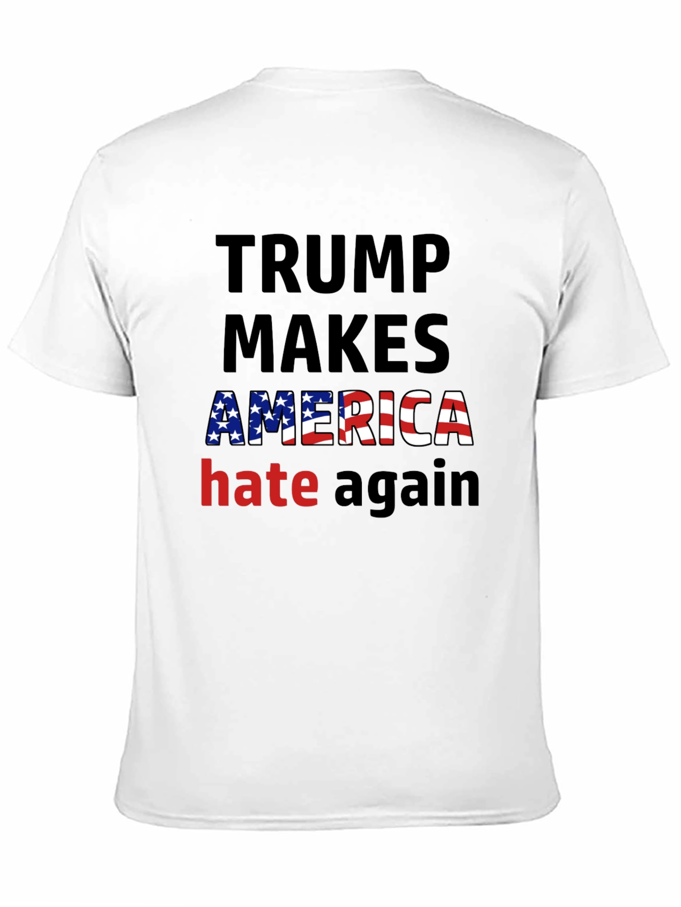 Trump Makes America Hate Again T-Shirt