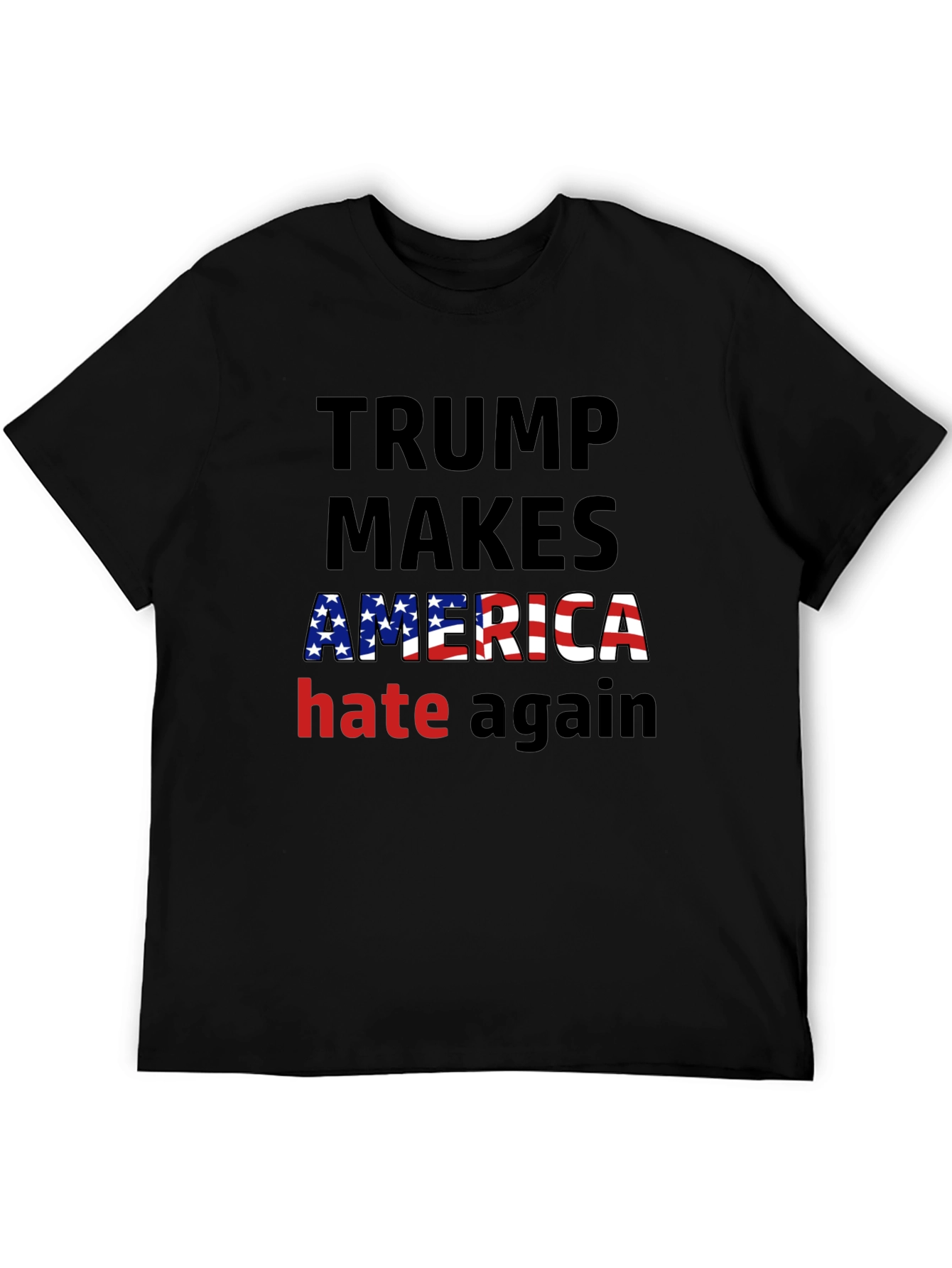 Trump Makes America Hate Again T-Shirt