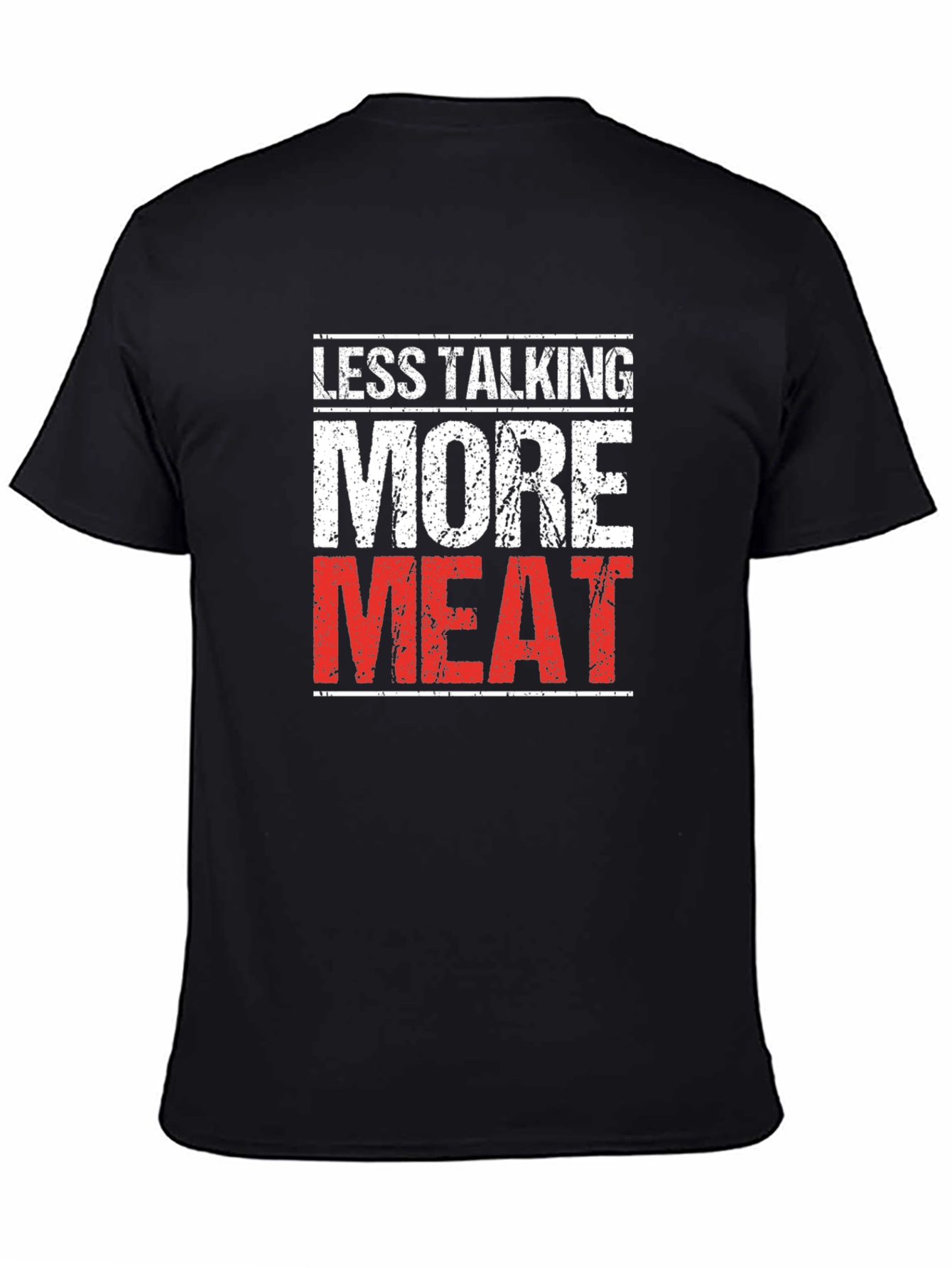 Less Talking More Meat Black T-Shirt