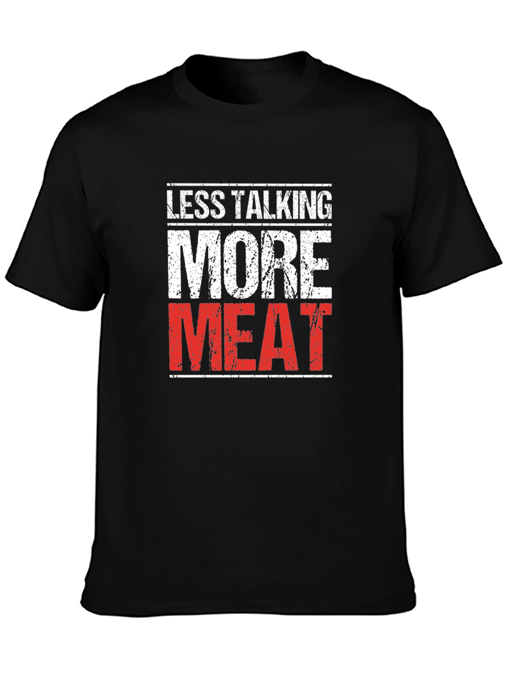 Less Talking More Meat Black T-Shirt