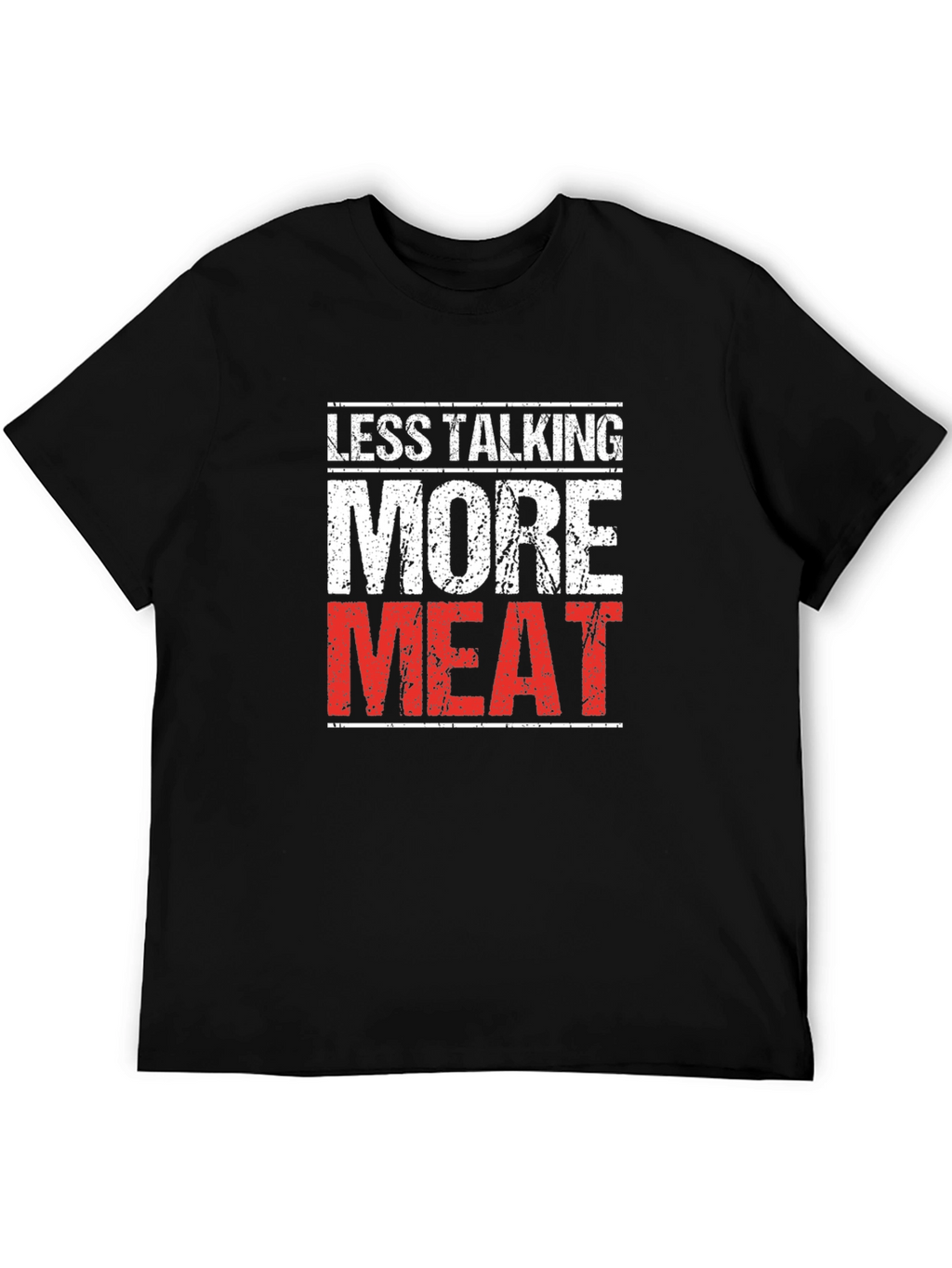 Less Talking More Meat Black T-Shirt