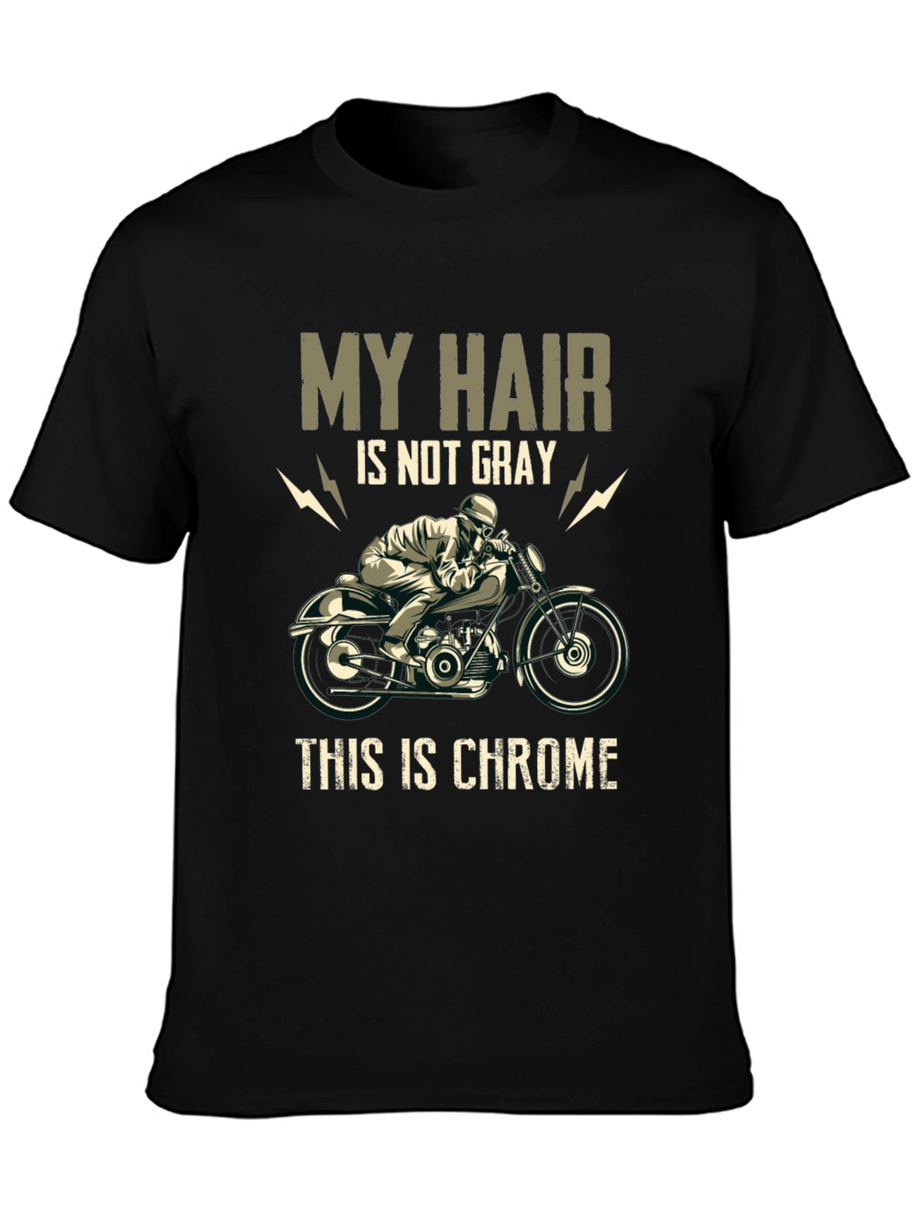My Hair is Not Gray Chrome Motorcycle T-Shirt