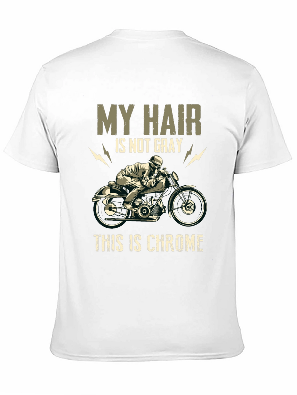 My Hair is Not Gray Chrome Motorcycle T-Shirt