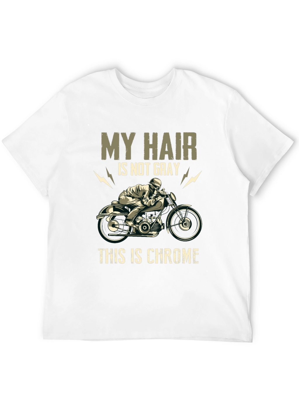 My Hair is Not Gray Chrome Motorcycle T-Shirt