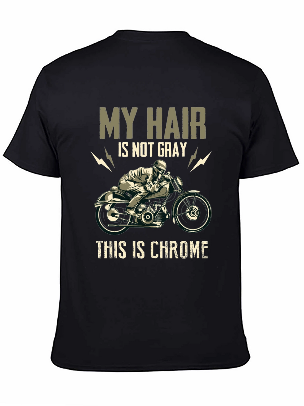 My Hair is Not Gray Chrome Motorcycle T-Shirt