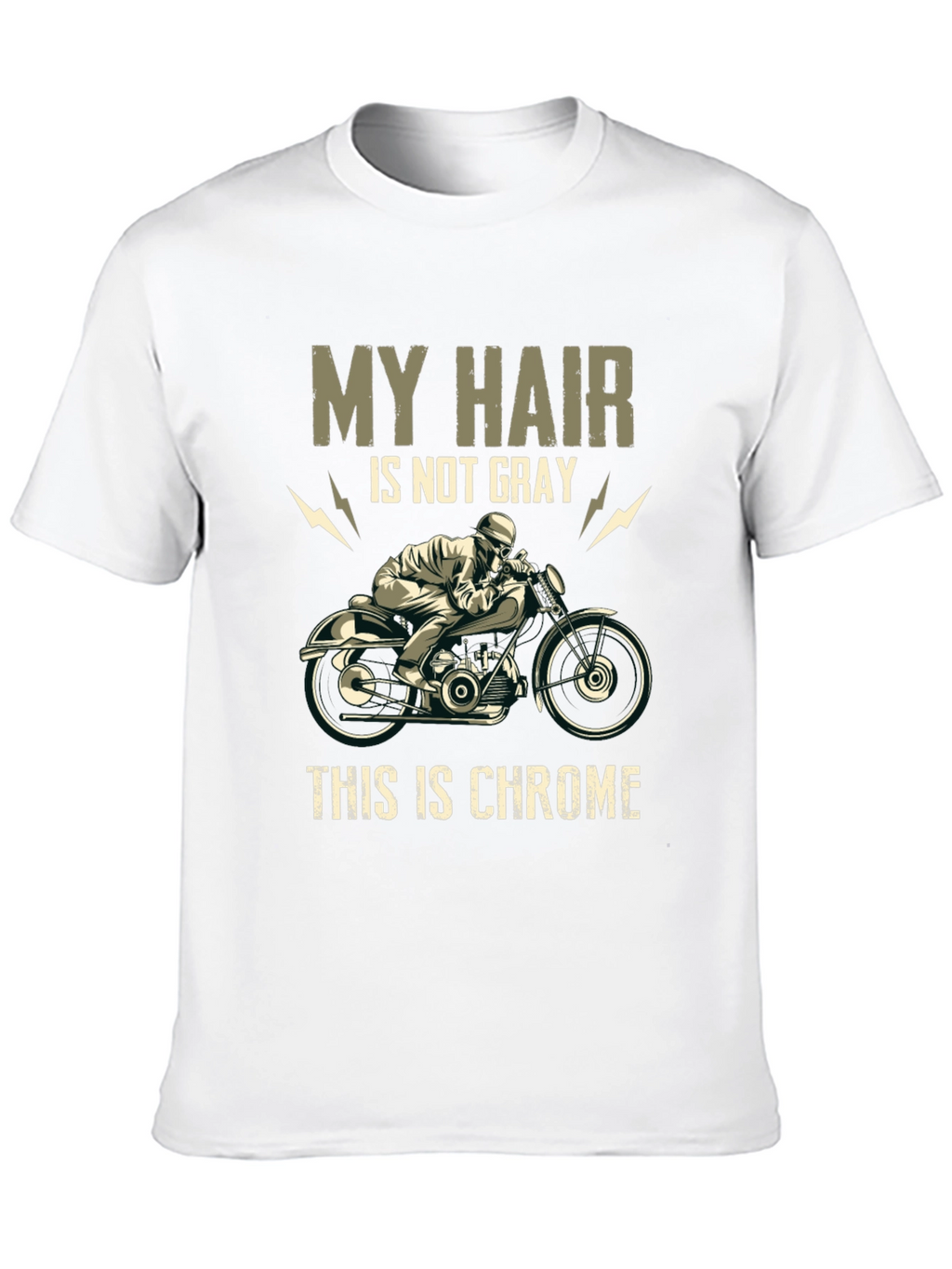 My Hair is Not Gray Chrome Motorcycle T-Shirt
