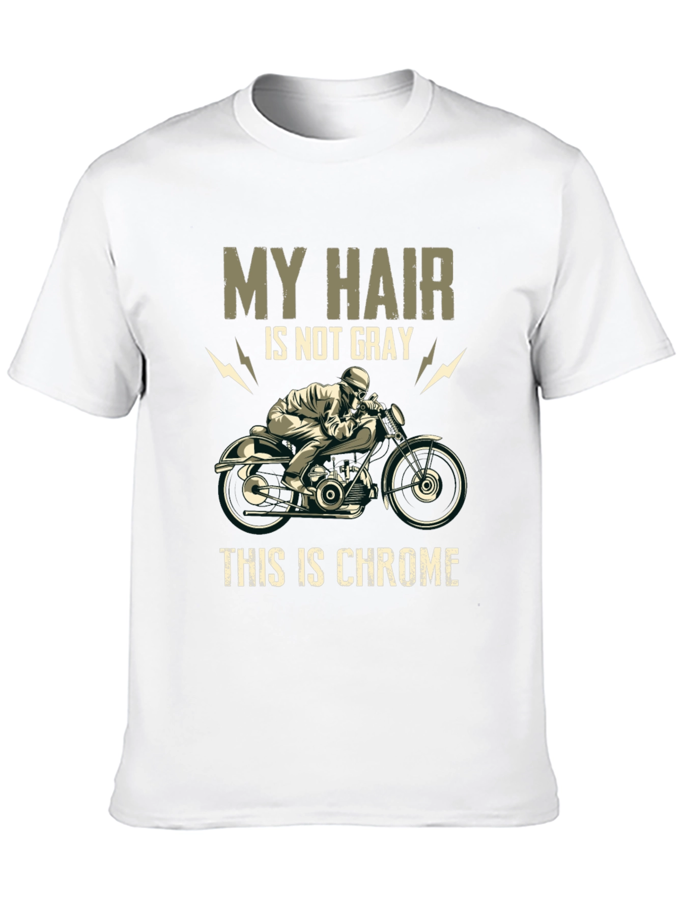 My Hair is Not Gray Chrome Motorcycle T-Shirt
