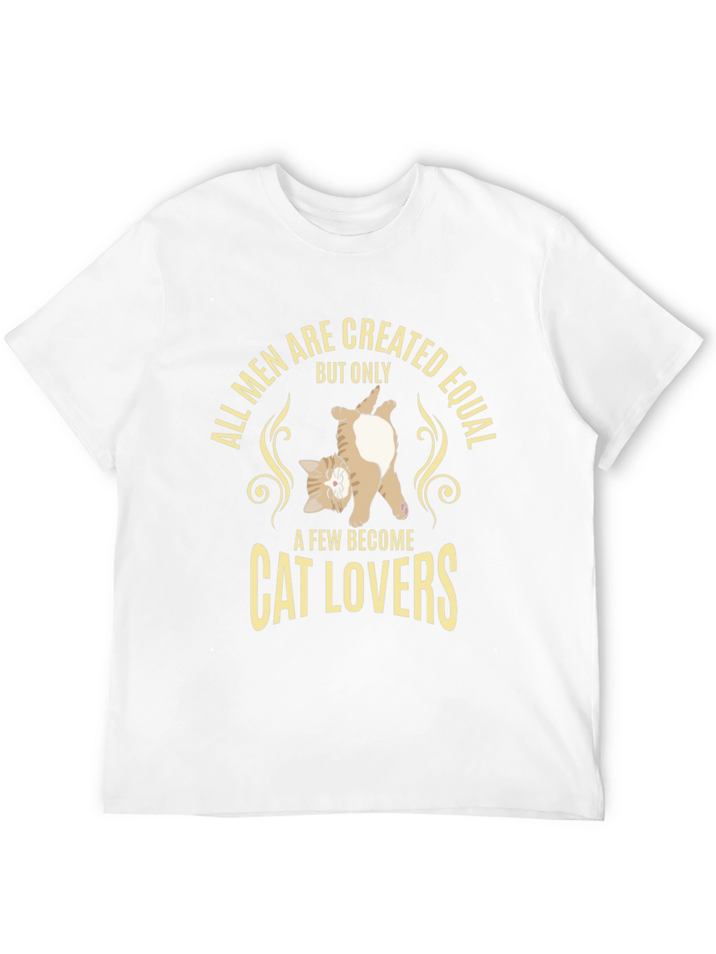 Cat Lover T-Shirt - All Men Are Created Equal