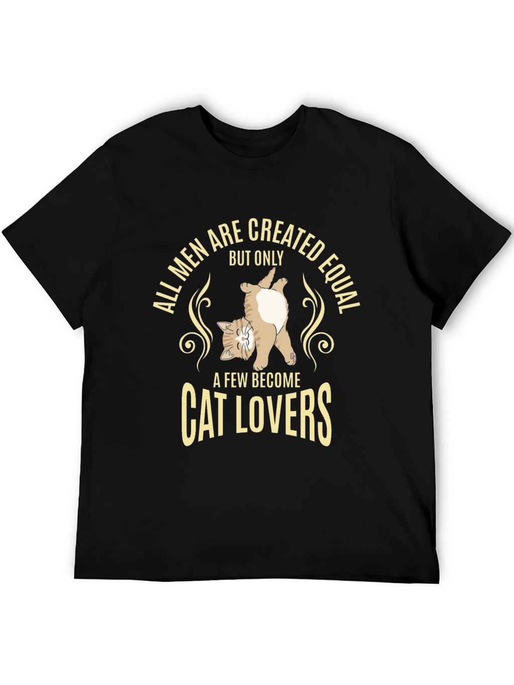 Cat Lover T-Shirt - All Men Are Created Equal