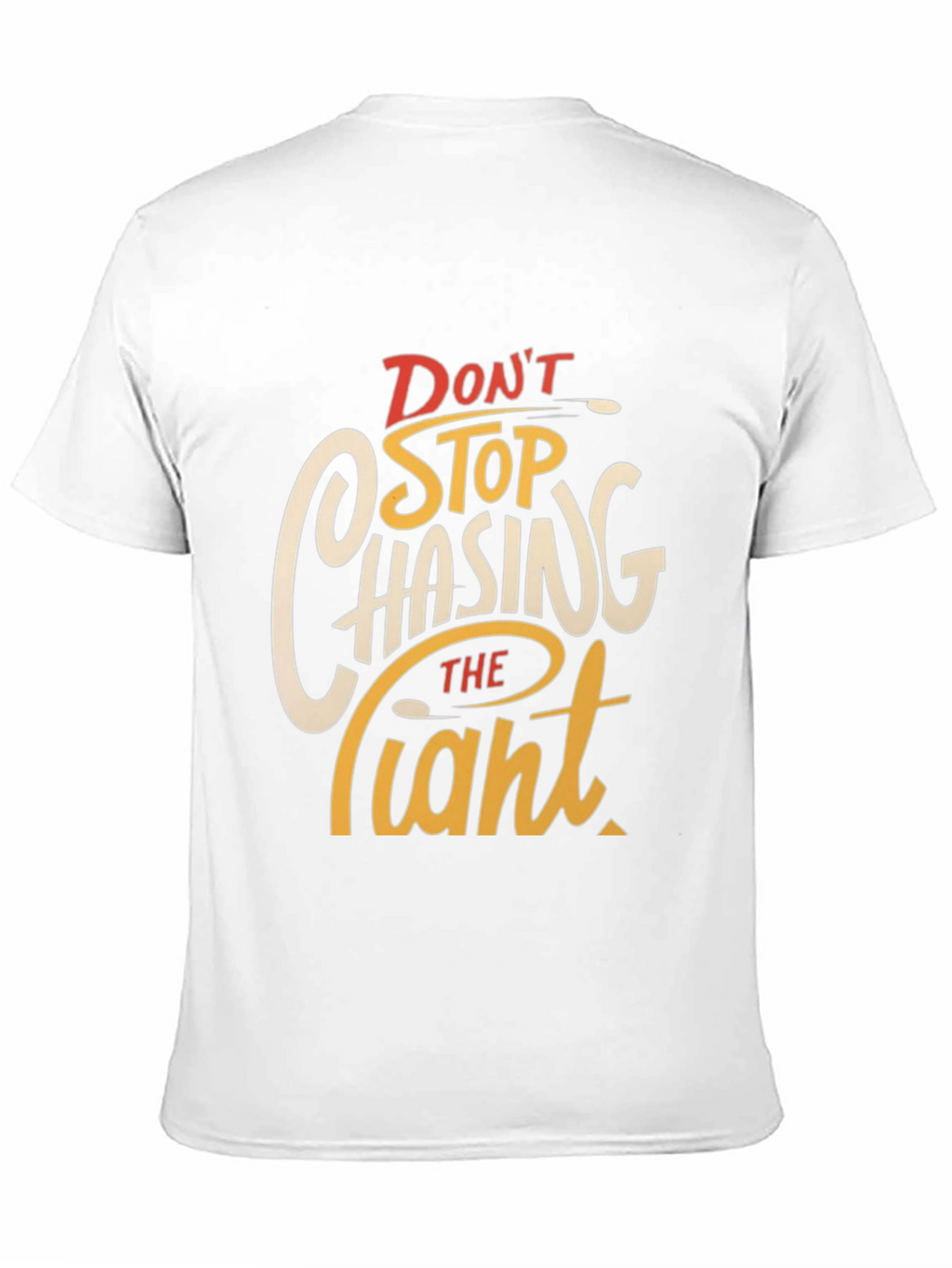 Dont Stop Chasing The Giant Graphic Tee