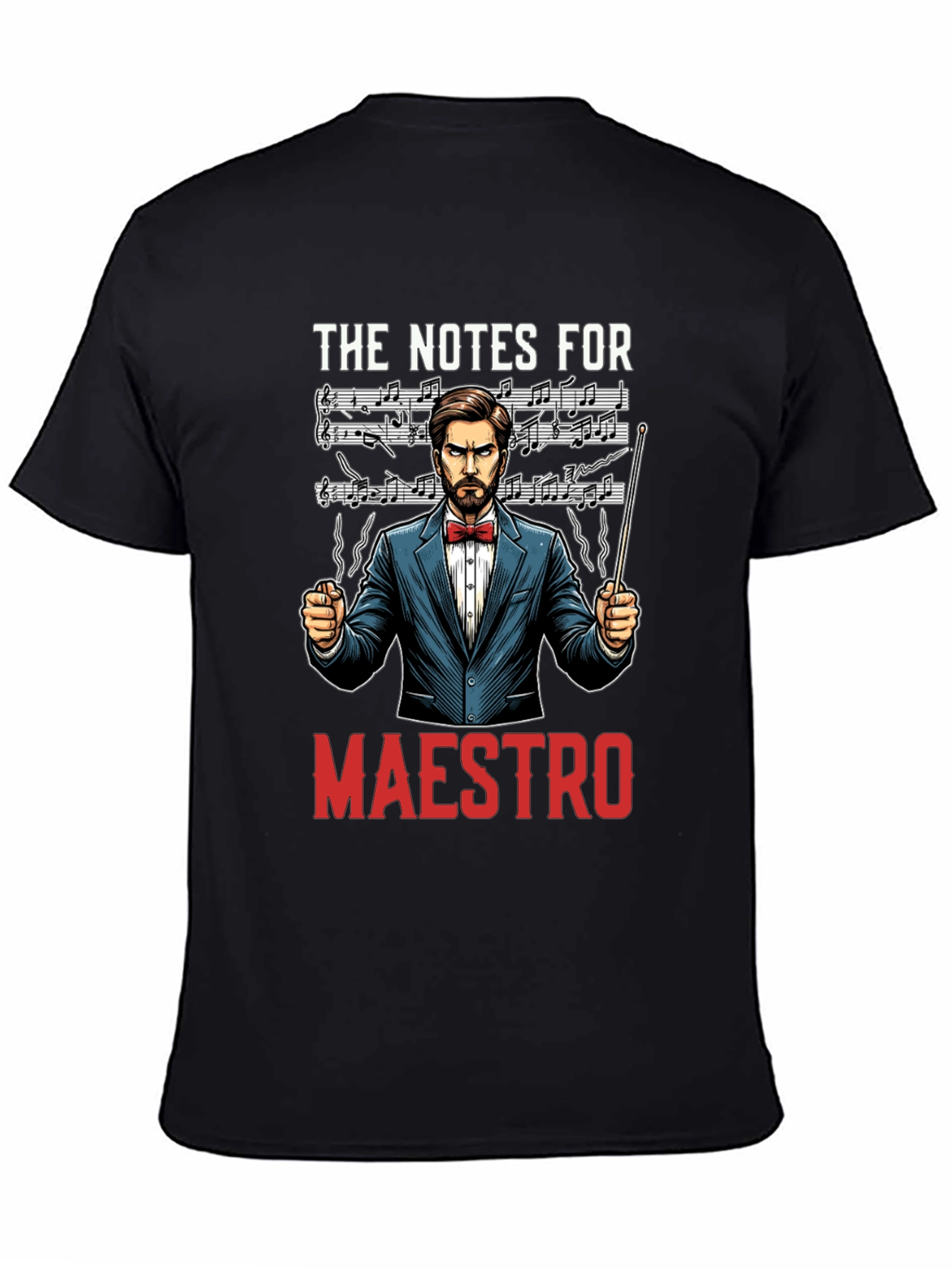 The Notes For Maestro T-Shirt - Conductor Music Tee