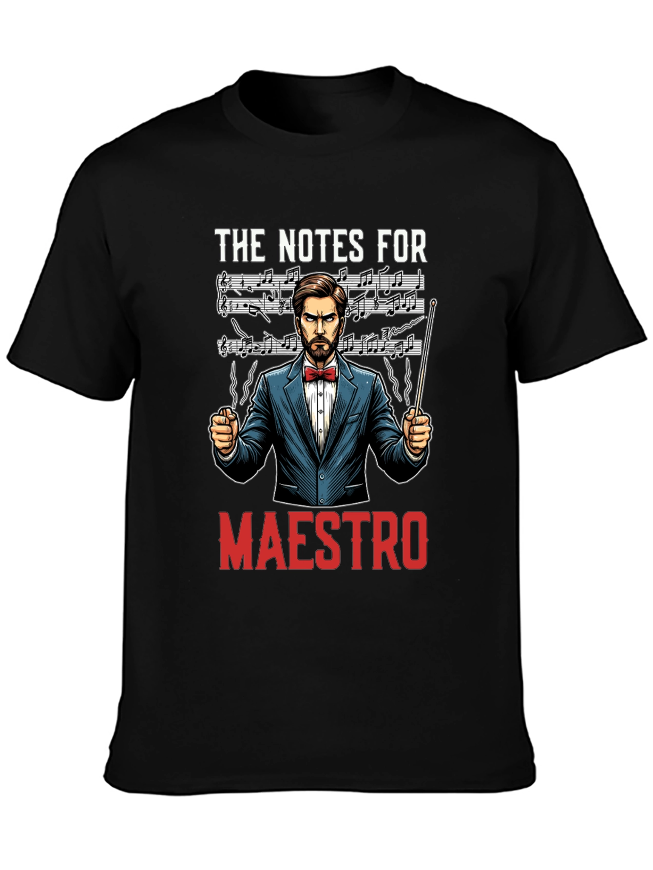 The Notes For Maestro T-Shirt - Conductor Music Tee