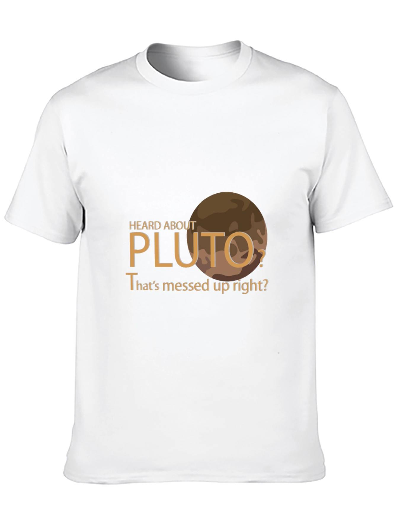 Heard About Pluto? Graphic T-Shirt
