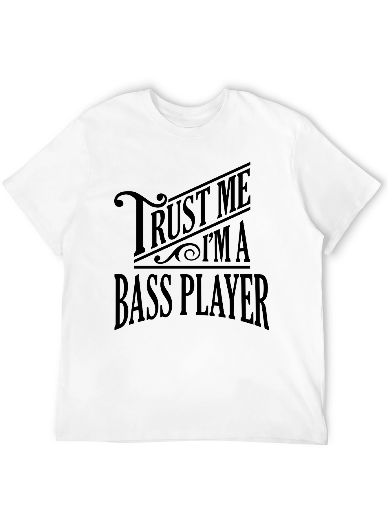 Trust Me Im a Bass Player Black T-Shirt