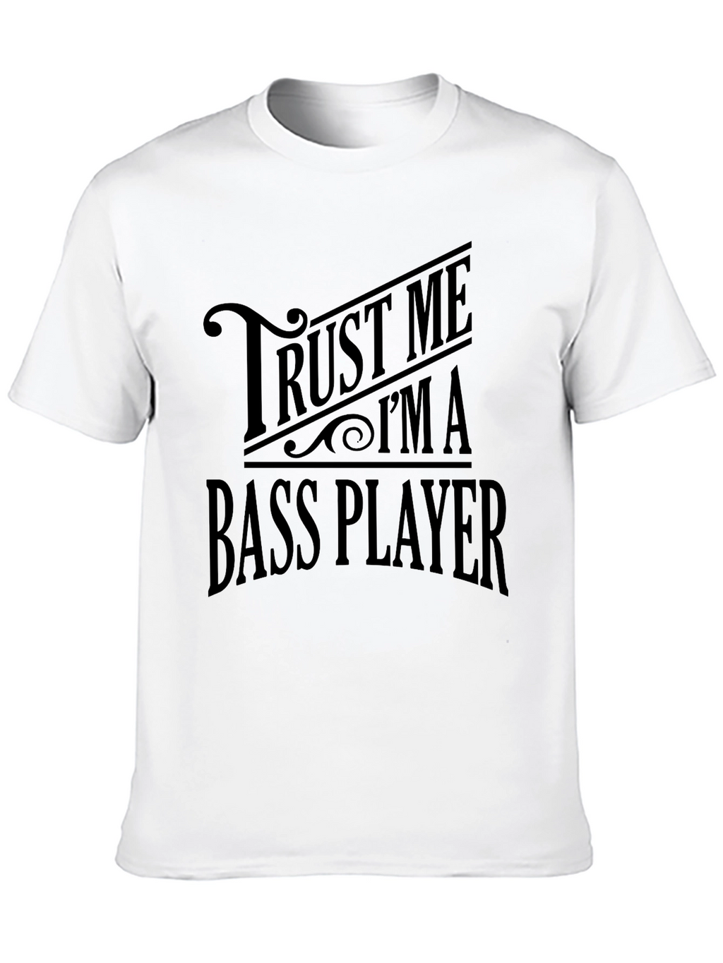 Trust Me Im a Bass Player Black T-Shirt