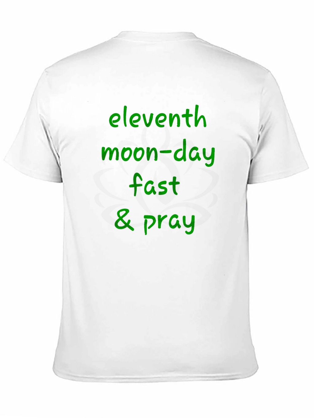 Eleventh Moon-Day Fast & Pray Black T-Shirt