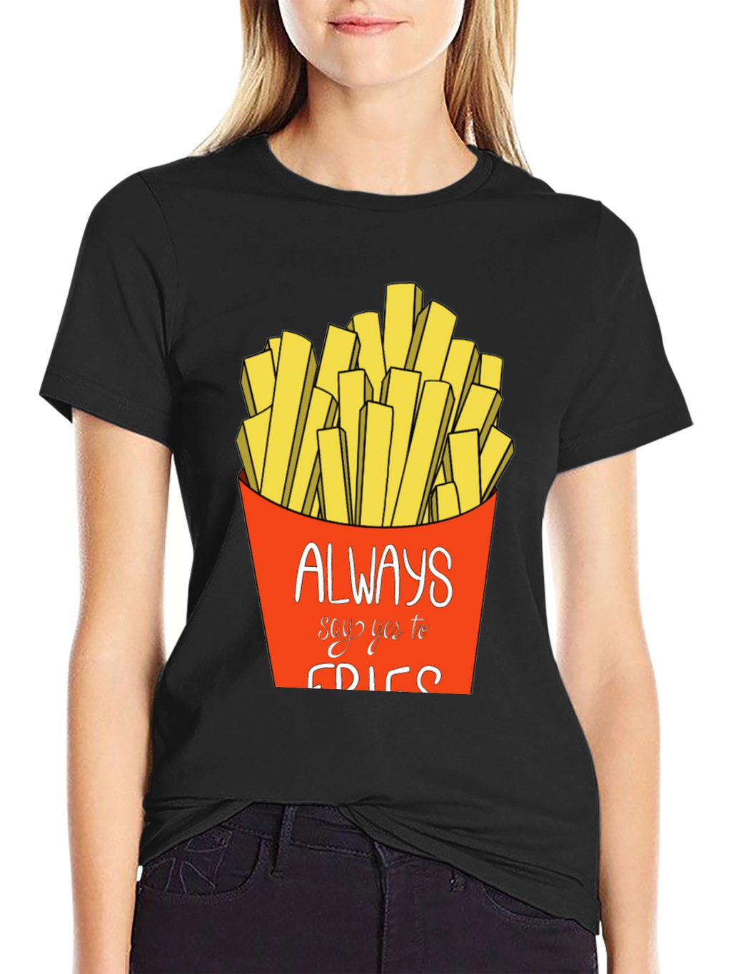 Always Say Yes to Fries Graphic T-Shirt