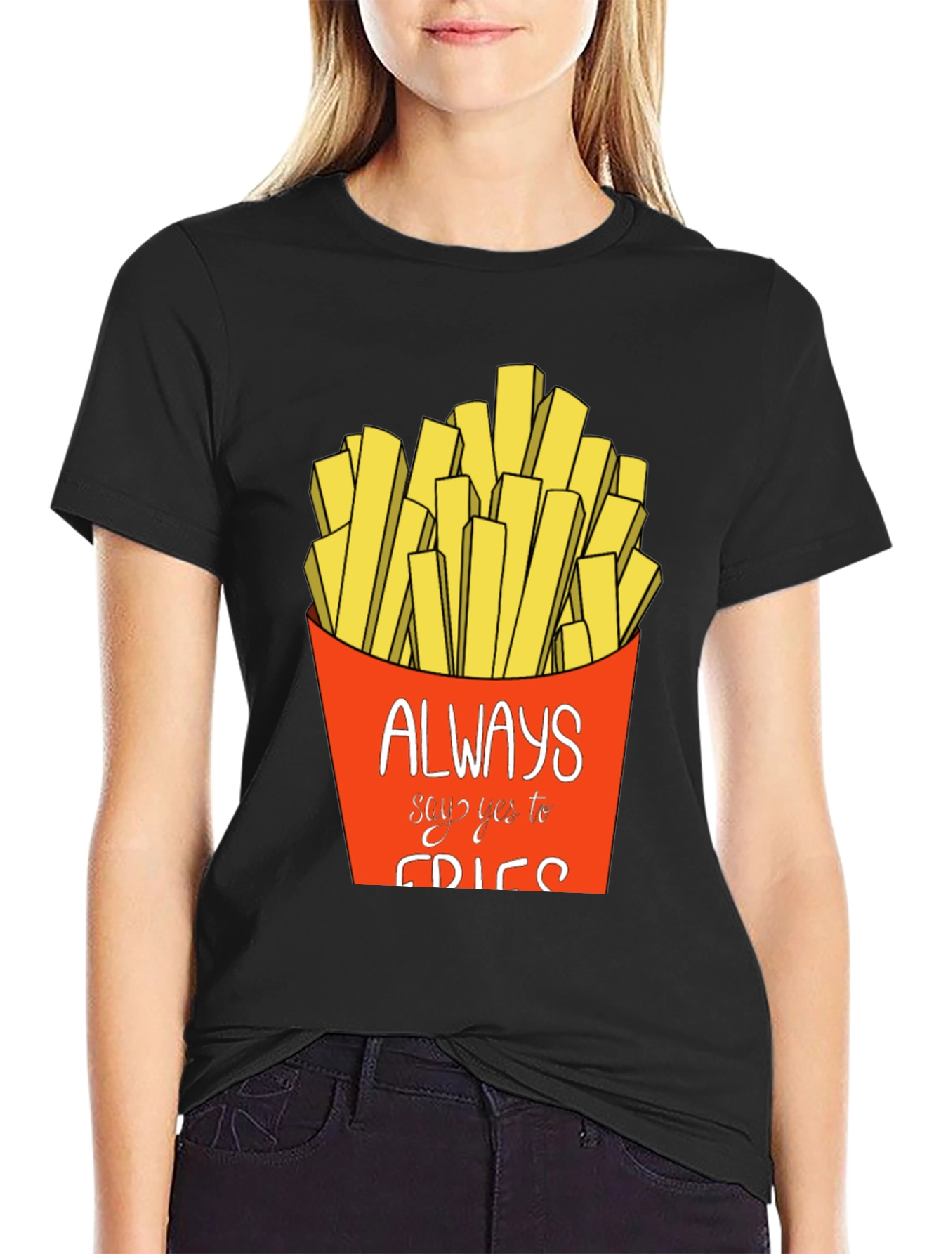 Always Say Yes to Fries Graphic T-Shirt
