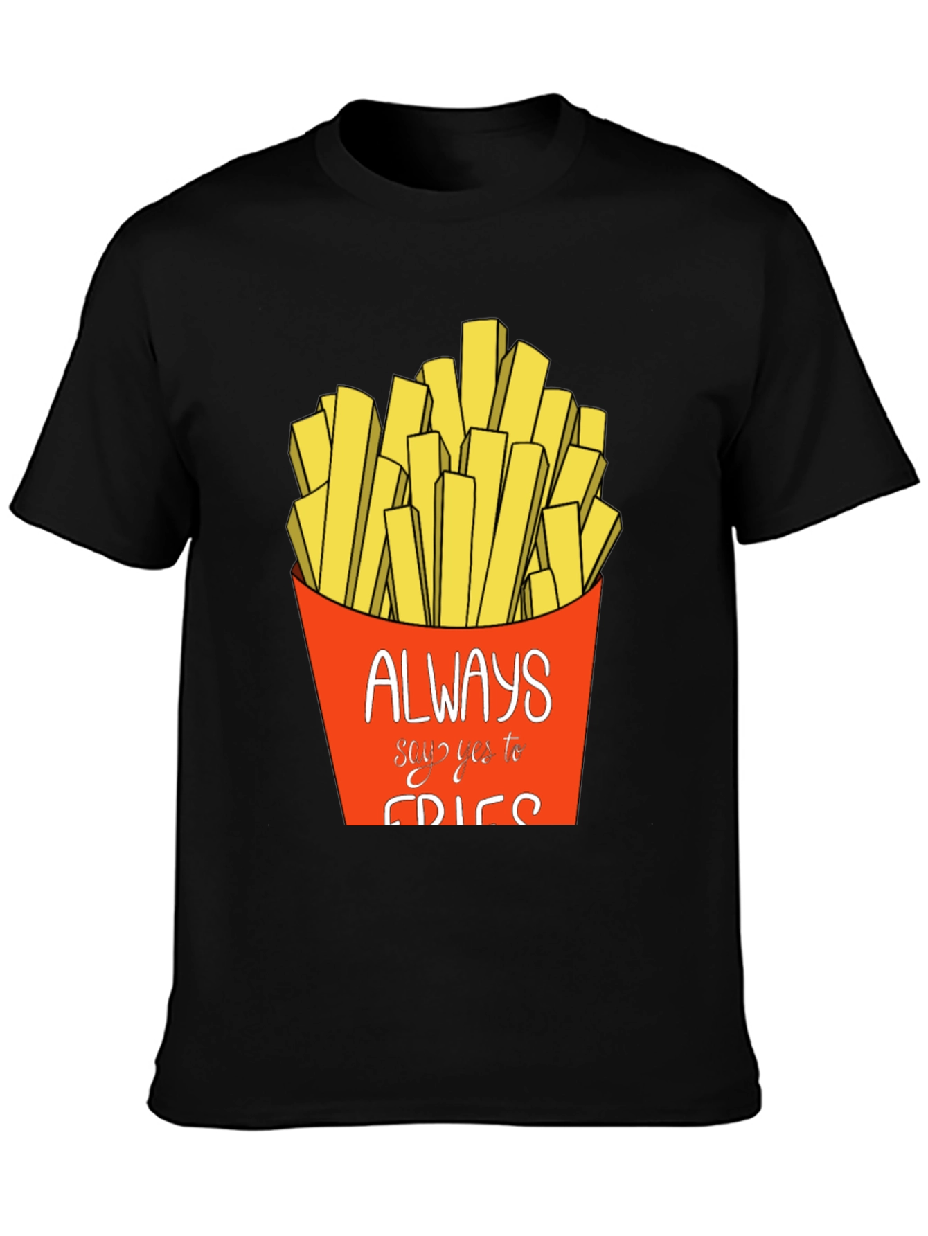 Always Say Yes to Fries Graphic T-Shirt