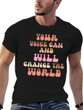 Inspirational T-Shirt: Your Voice Can Change The World