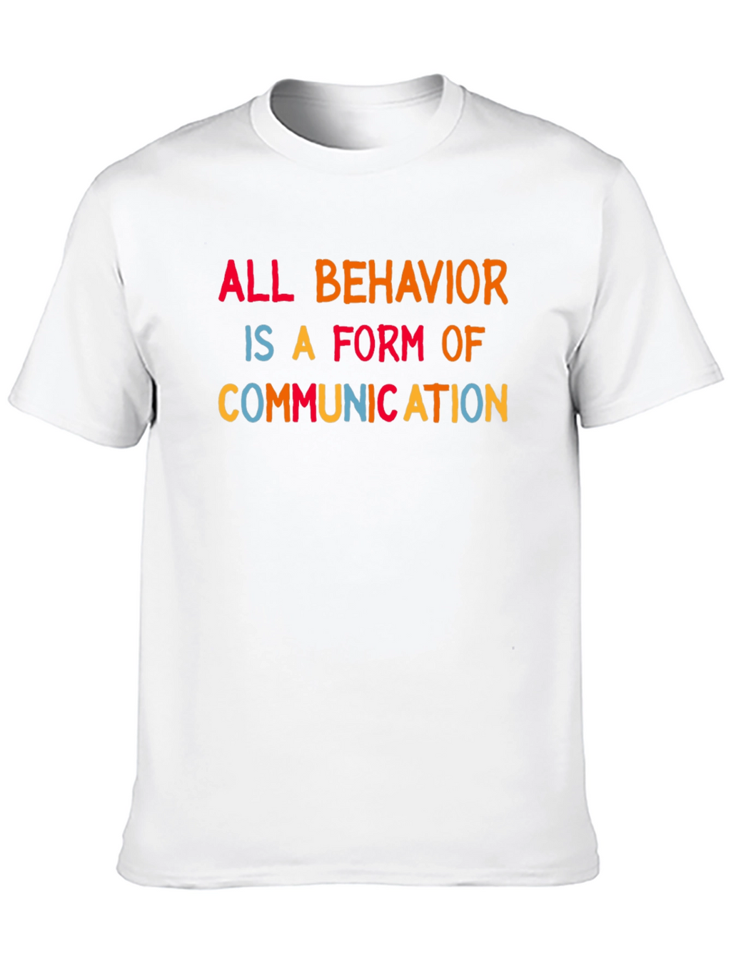 All Behavior is Communication Tee
