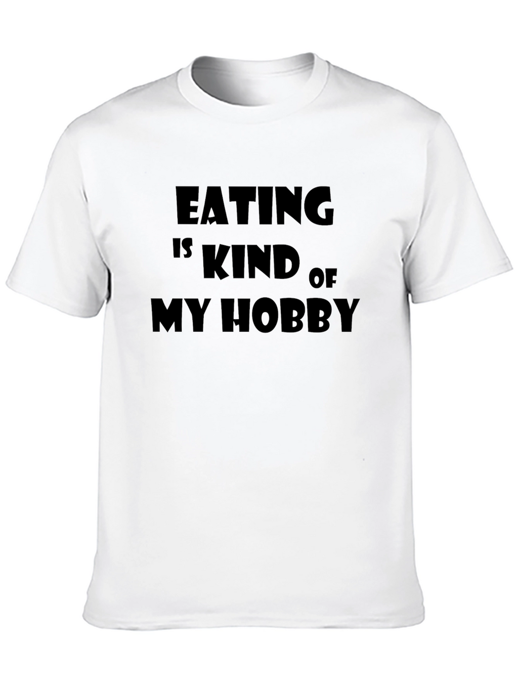 Eating is My Hobby - Funny Graphic Tee