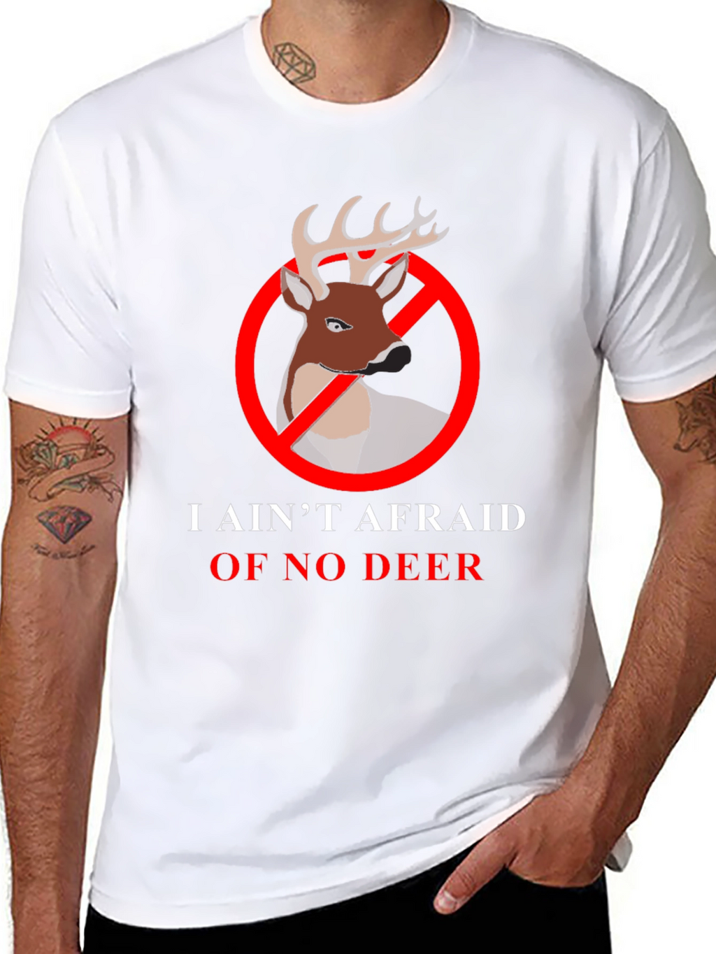 I Aint Afraid Of No Deer T-Shirt