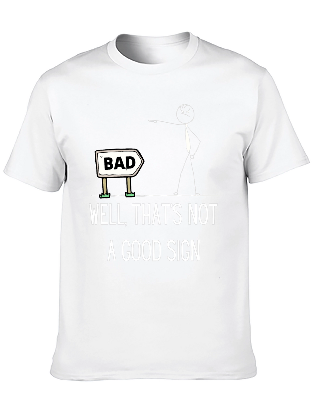 Humorous Bad Sign Graphic Tee - Unisex