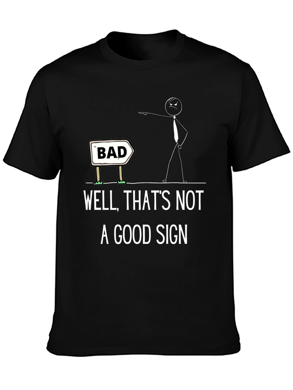 Humorous Bad Sign Graphic Tee - Unisex