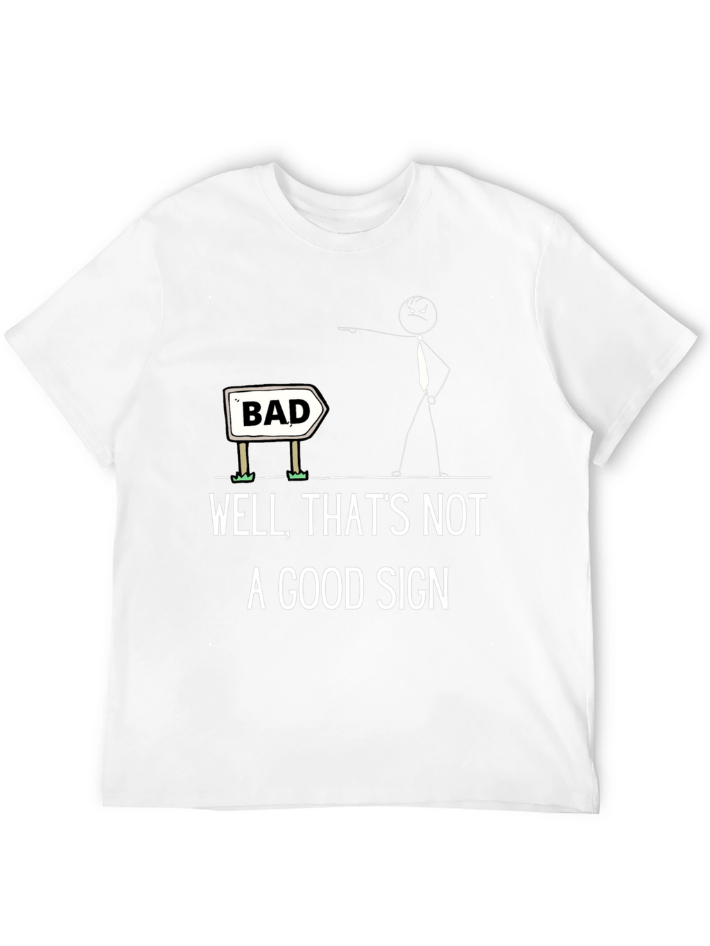 Humorous Bad Sign Graphic Tee - Unisex
