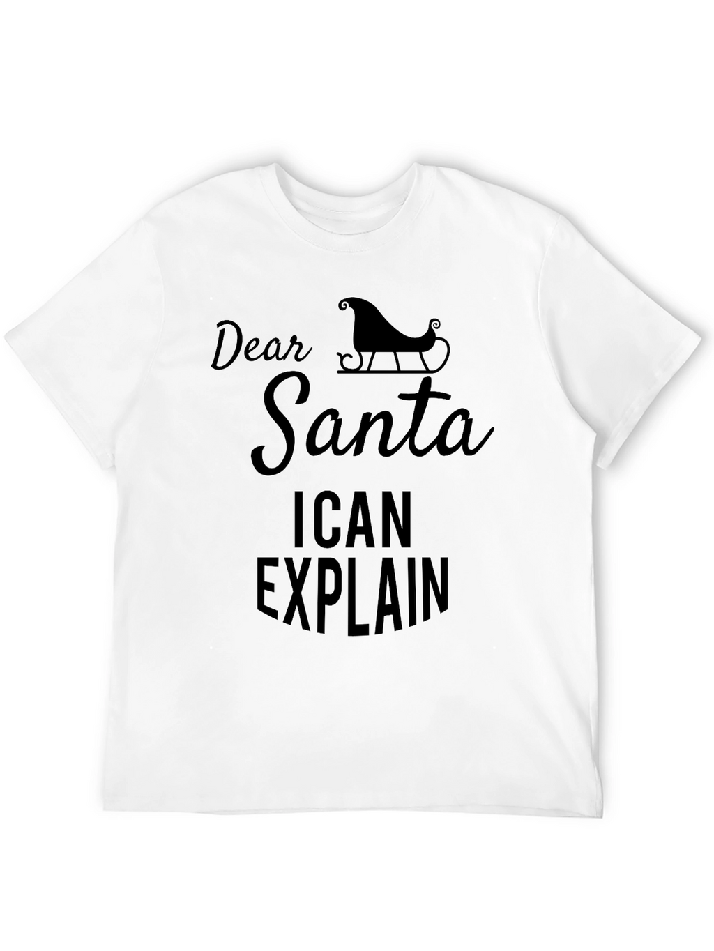 Dear Santa I Can Explain Funny Christmas T-Shirt