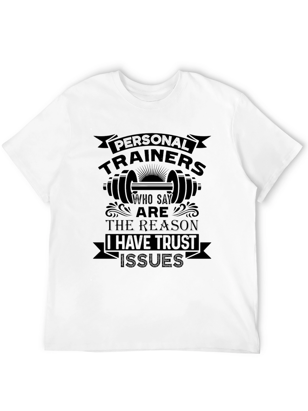 Personal Trainer Trust Issues T-Shirt