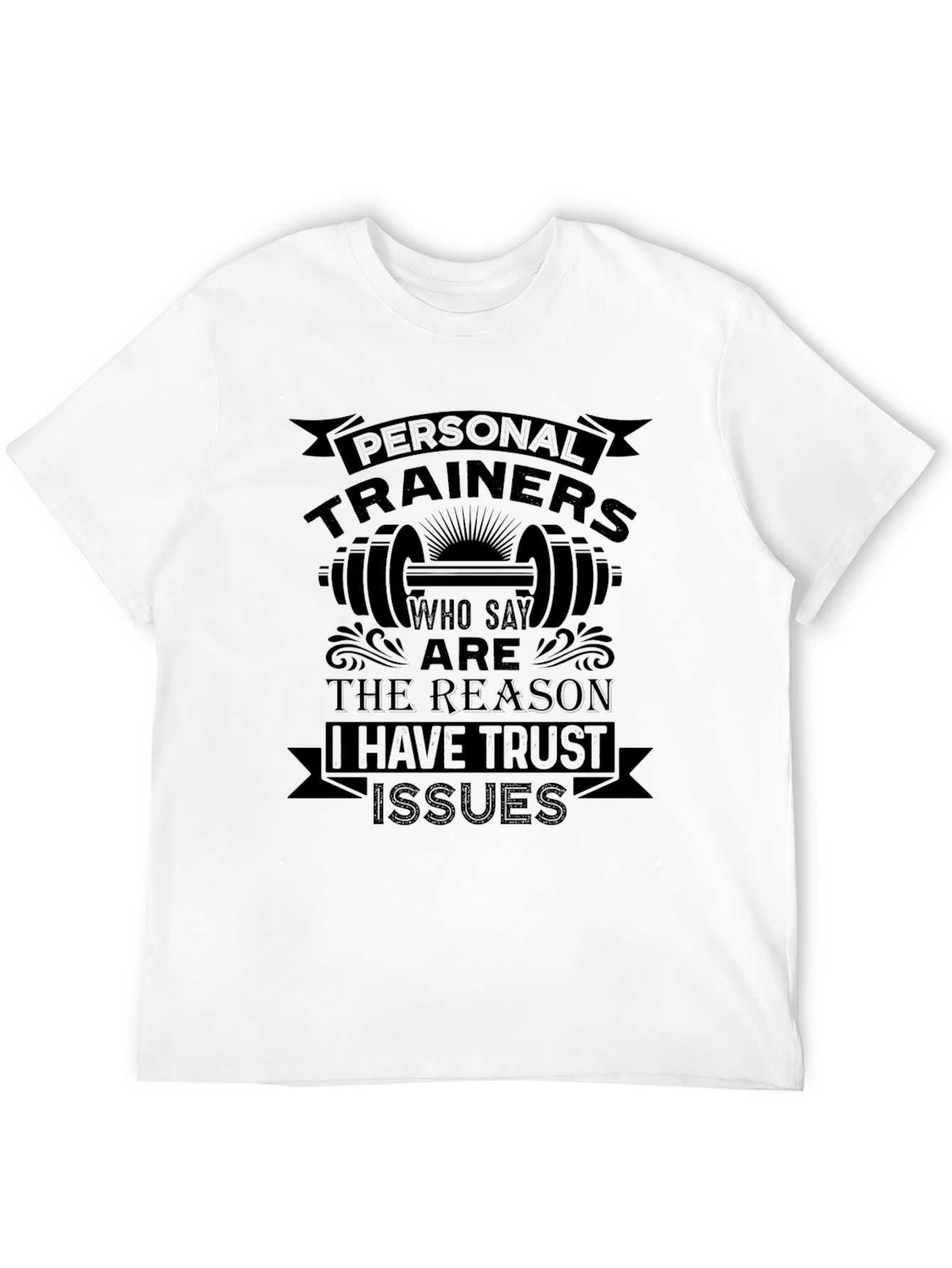 Personal Trainer Trust Issues T-Shirt