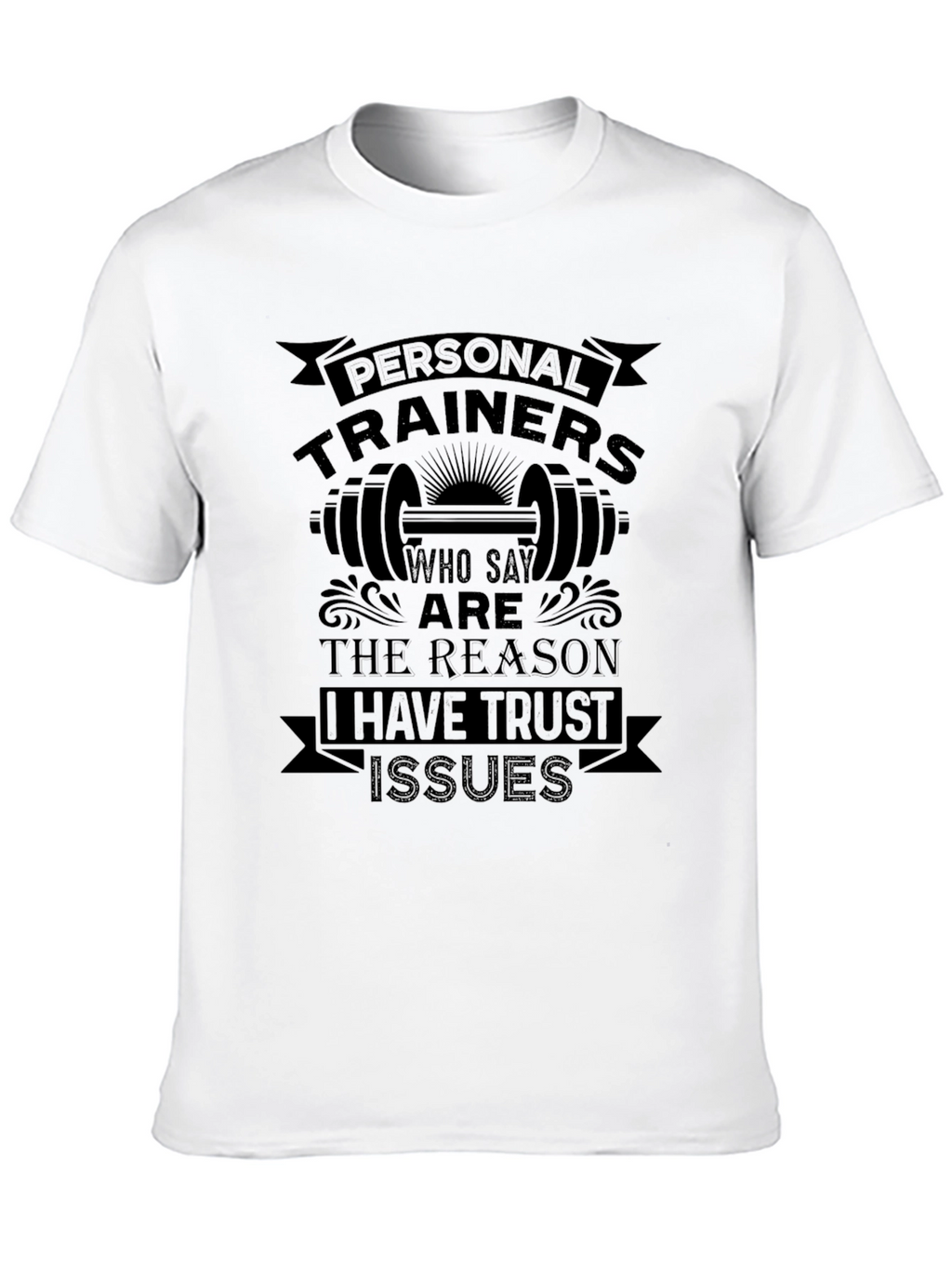 Personal Trainer Trust Issues T-Shirt