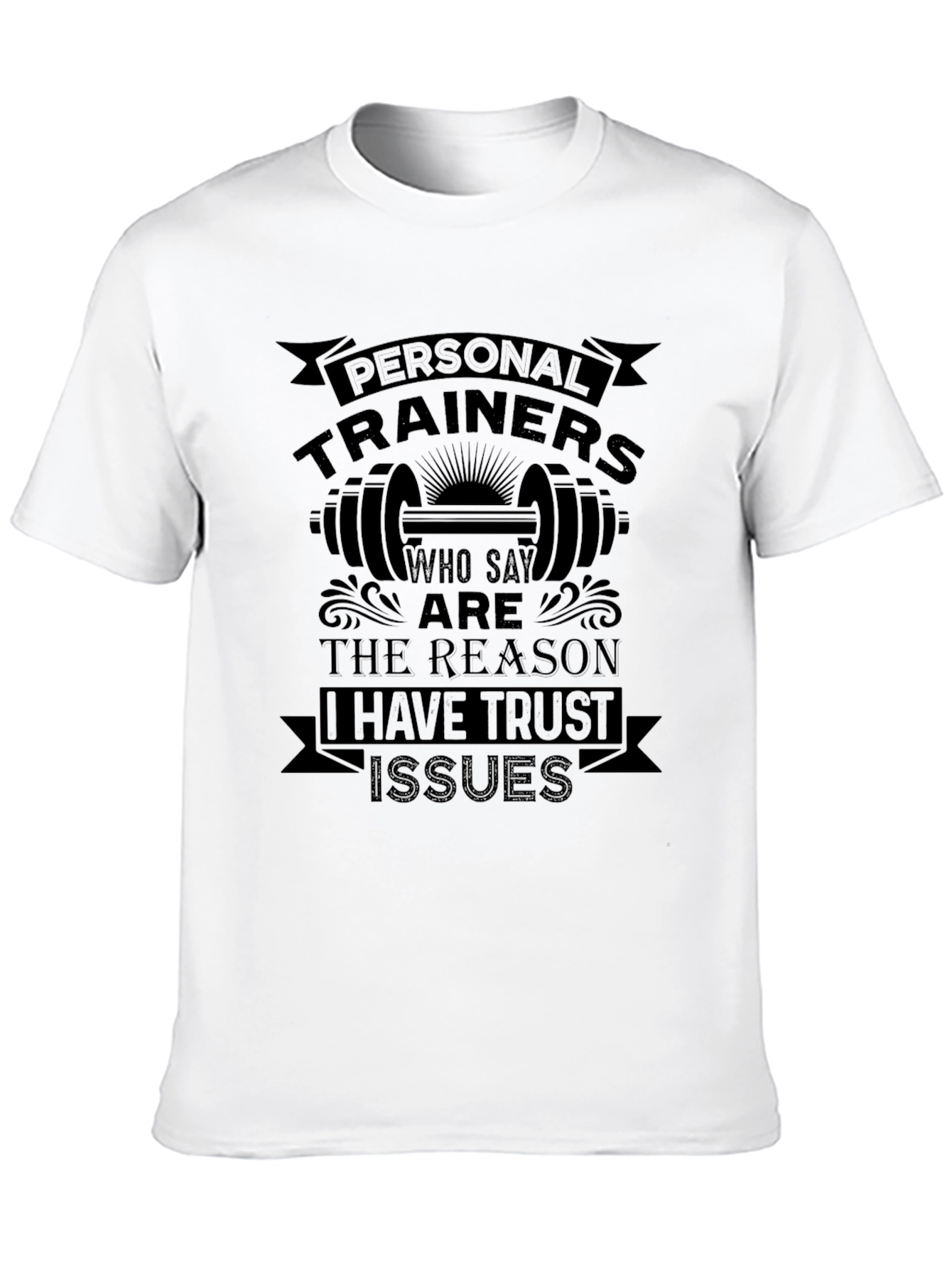 Personal Trainer Trust Issues T-Shirt