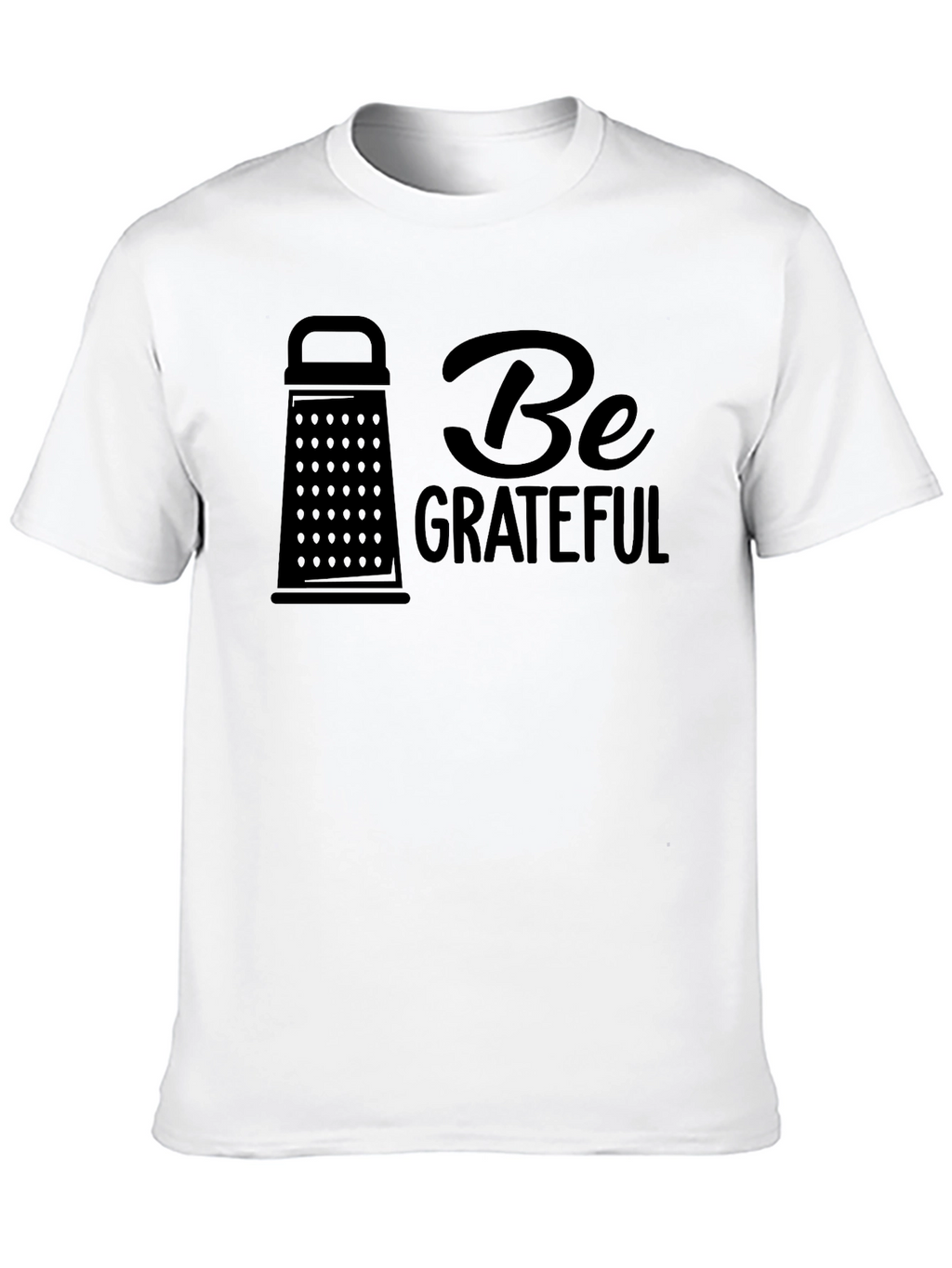 Be Grateful Funny Grater Design Tee