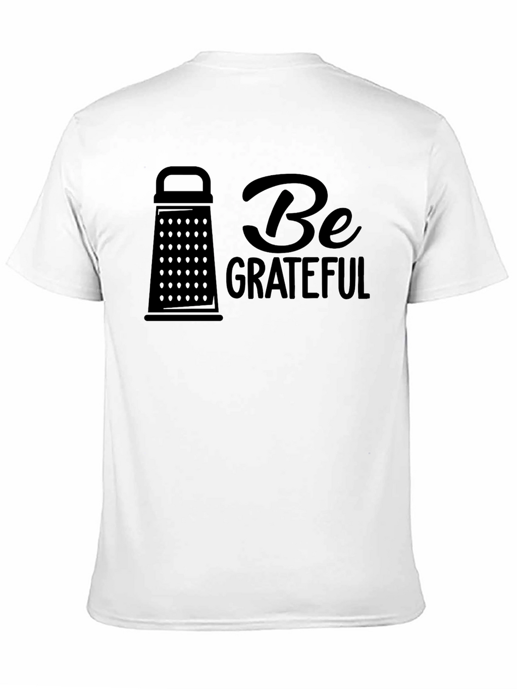 Be Grateful Funny Grater Design Tee