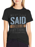 My Parents Said Mine Worker T-Shirt
