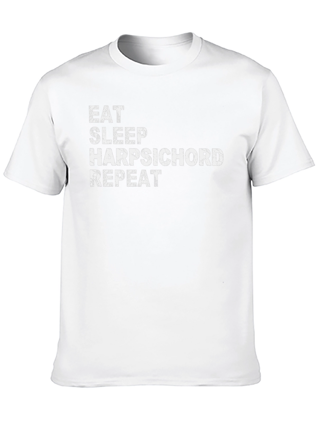 Eat Sleep Harpsichord Repeat - Novelty Graphic T-Shirt