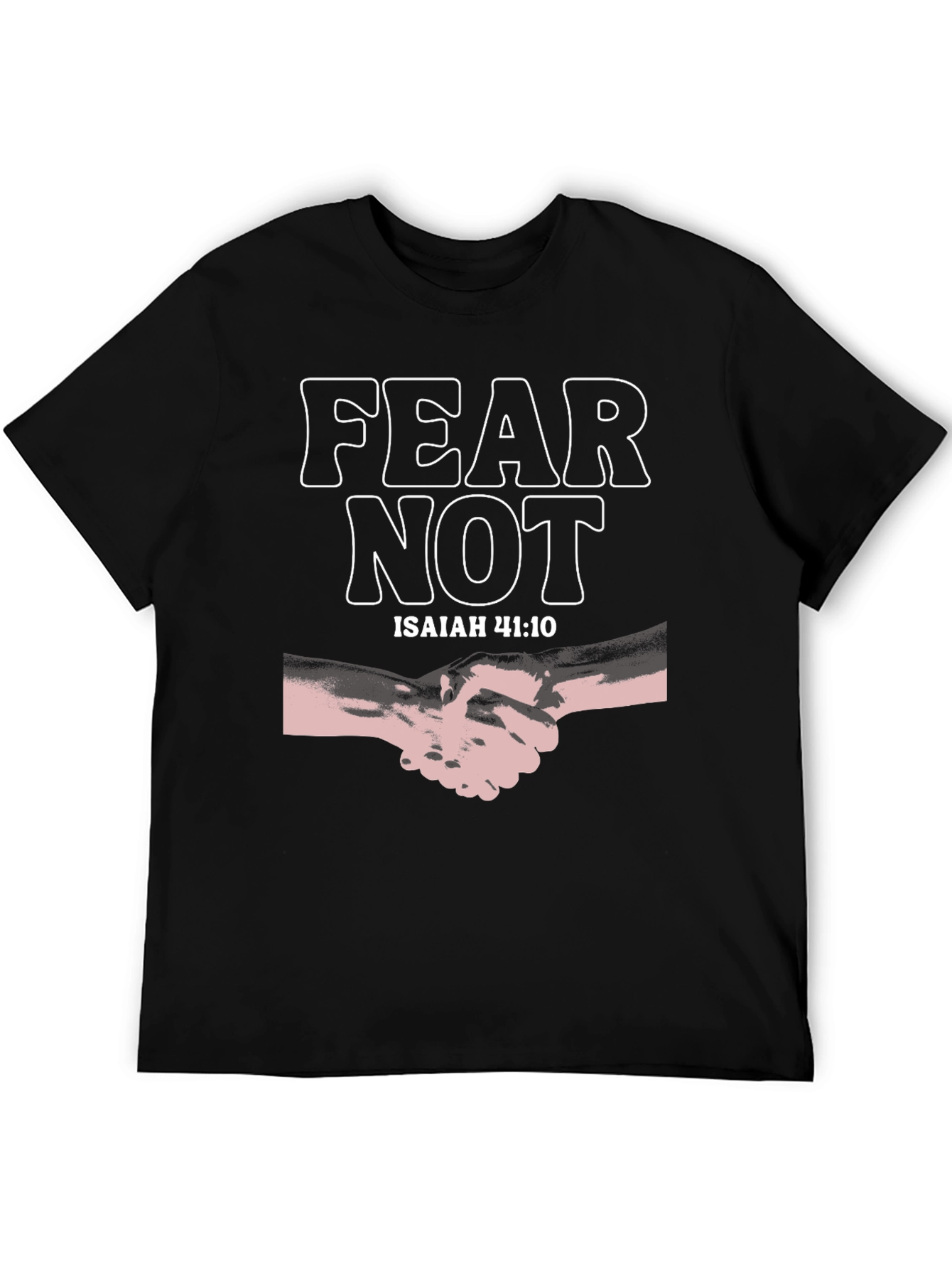 Fear Not Isaiah 41:10 Graphic Tee