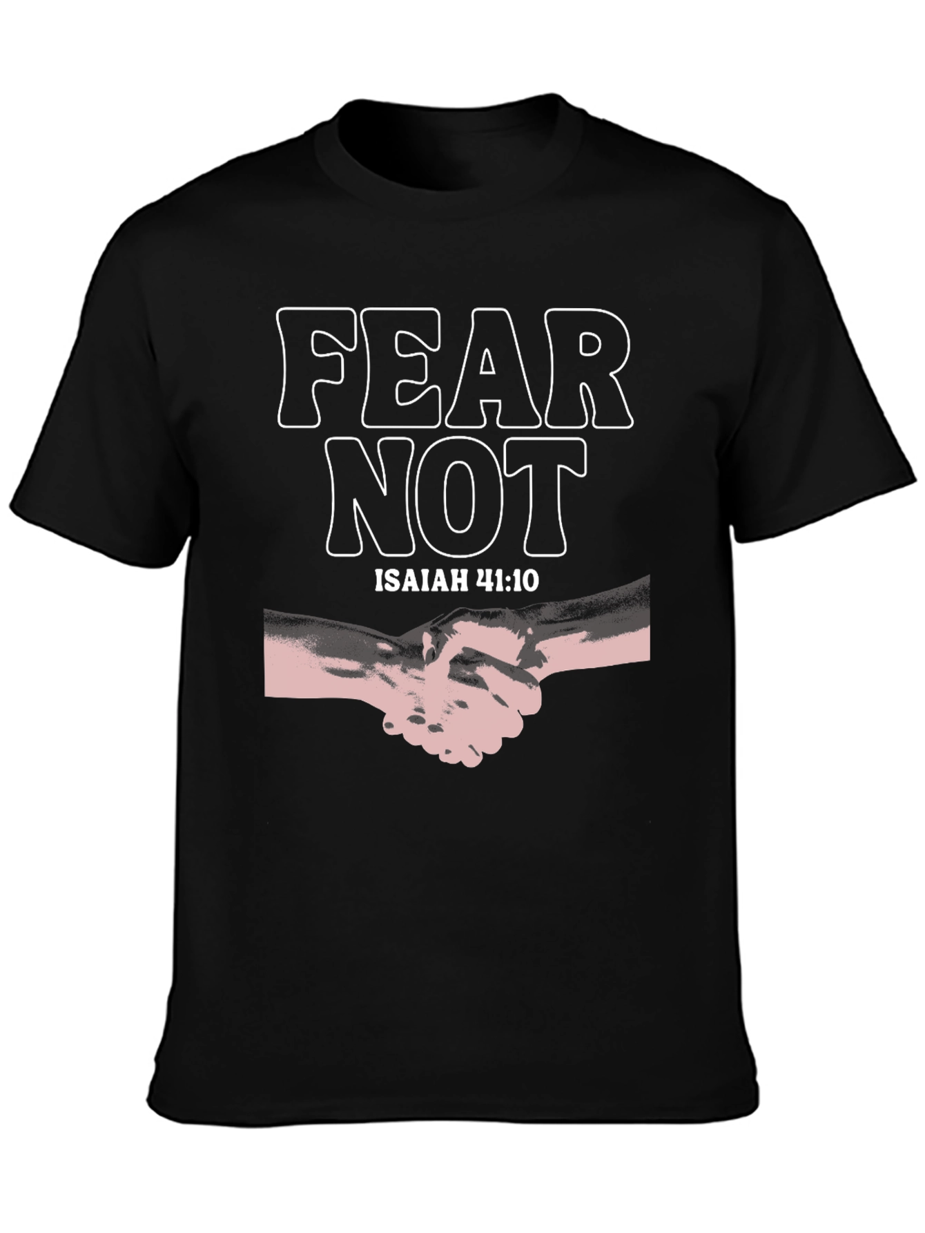 Fear Not Isaiah 41:10 Graphic Tee