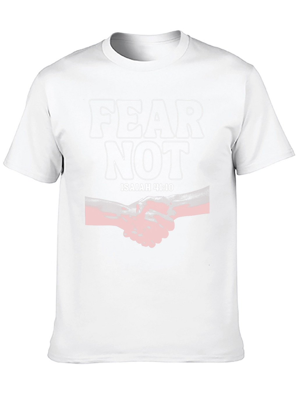 Fear Not Isaiah 41:10 Graphic Tee