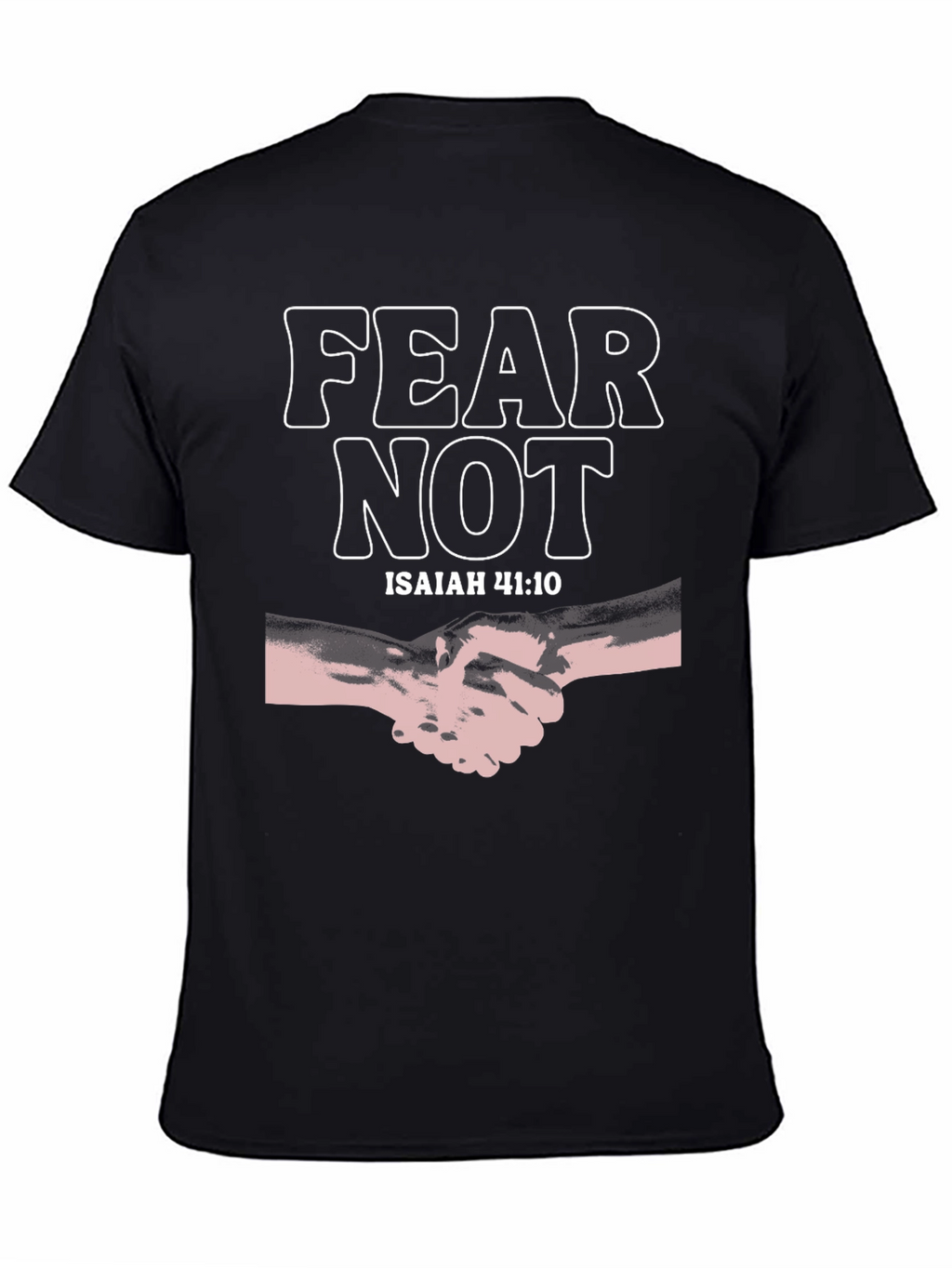 Fear Not Isaiah 41:10 Graphic Tee