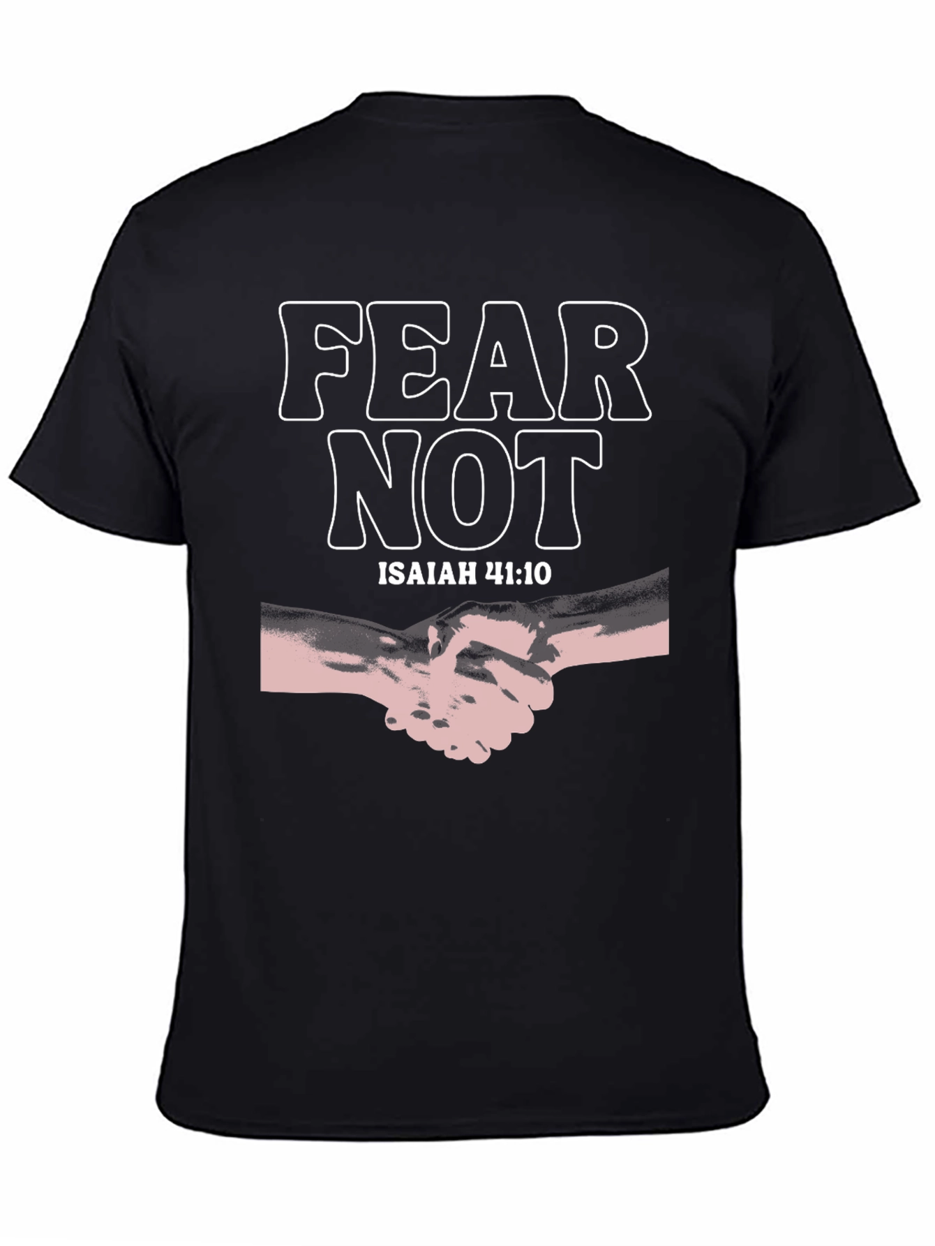 Fear Not Isaiah 41:10 Graphic Tee