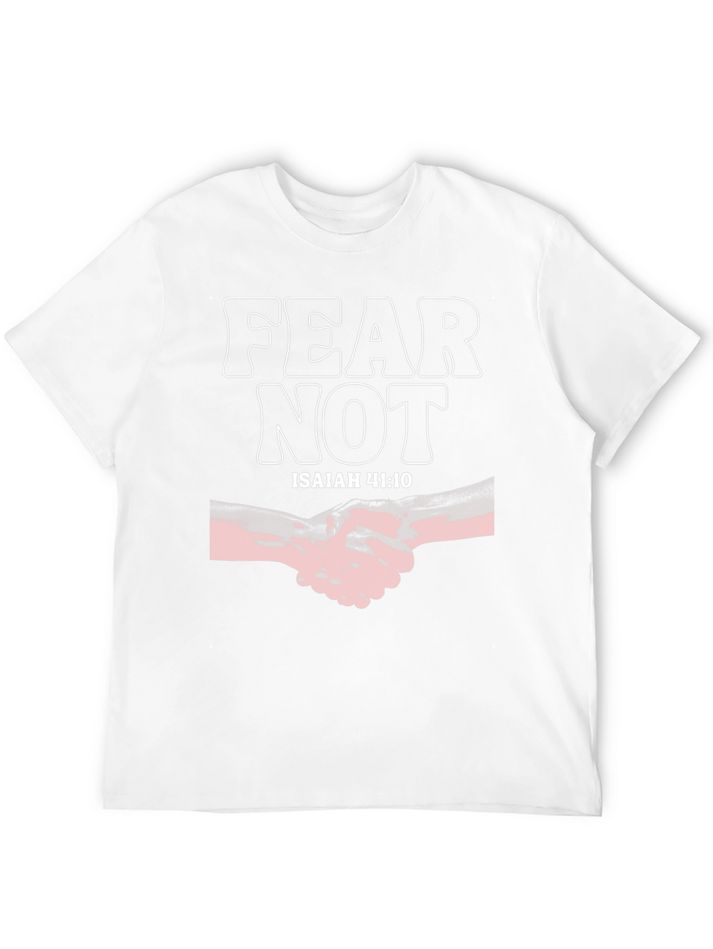 Fear Not Isaiah 41:10 Graphic Tee