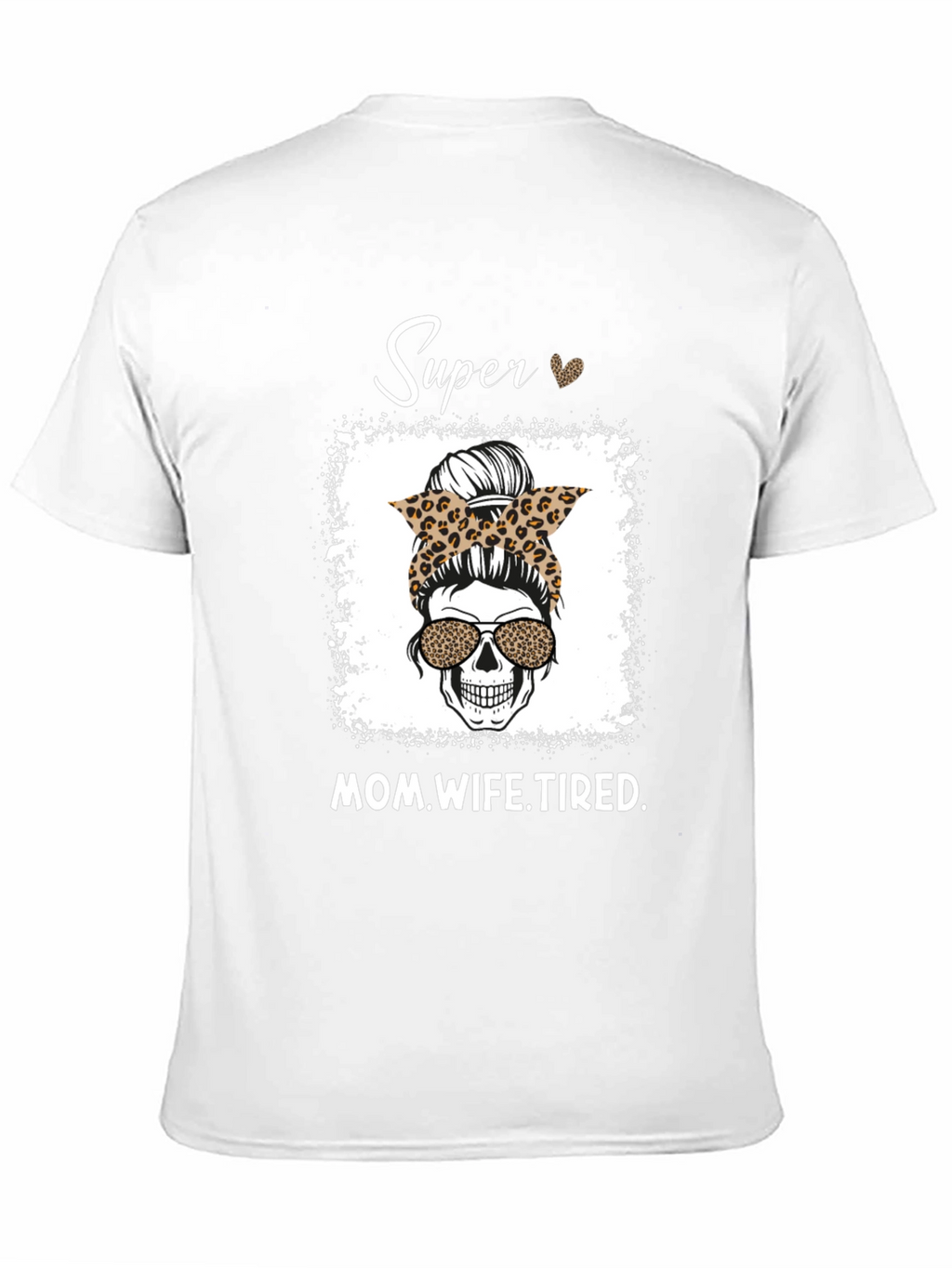 Super Mom Wife Tired Graphic Tee