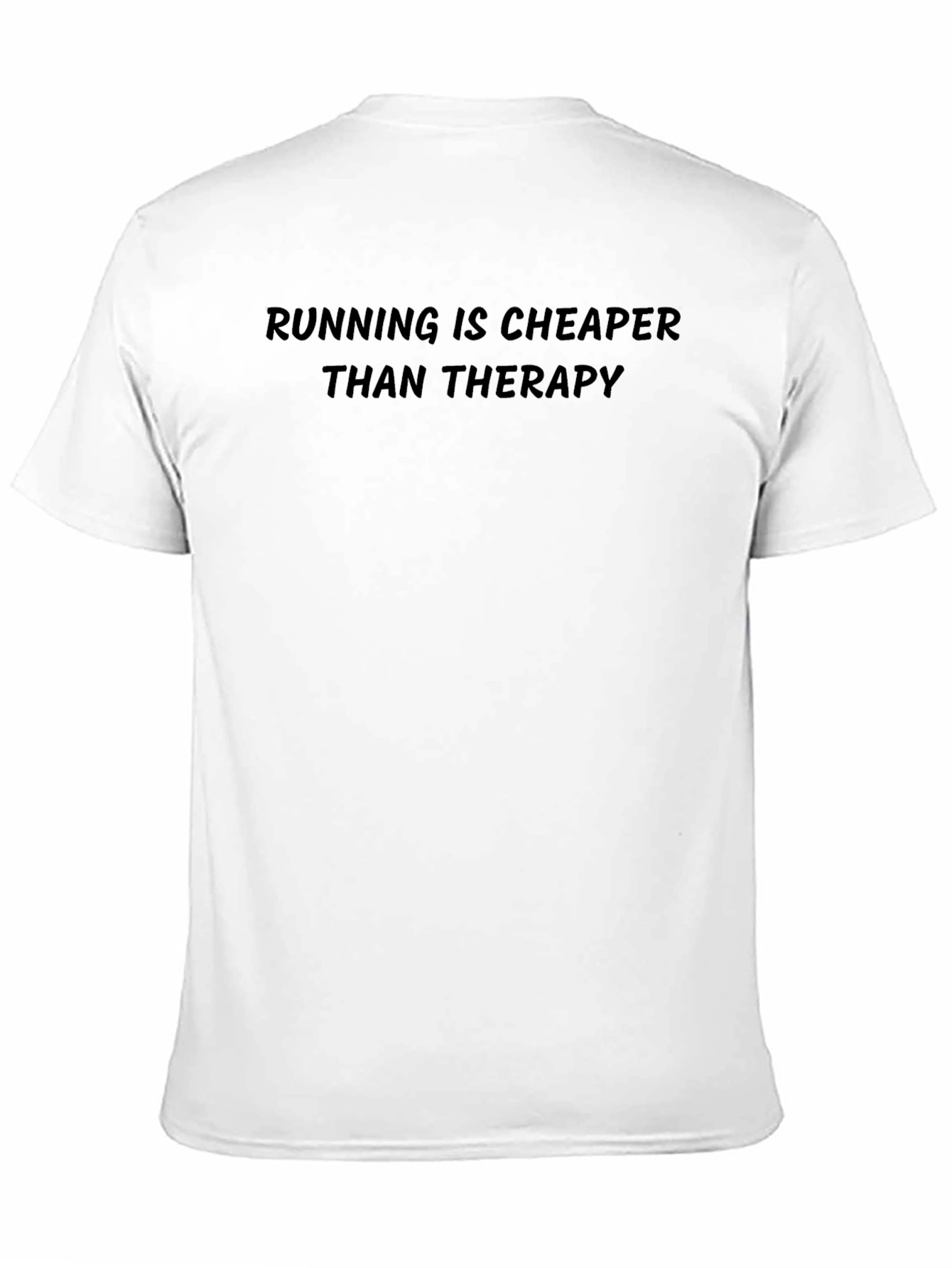 Running is Cheaper Than Therapy Tee