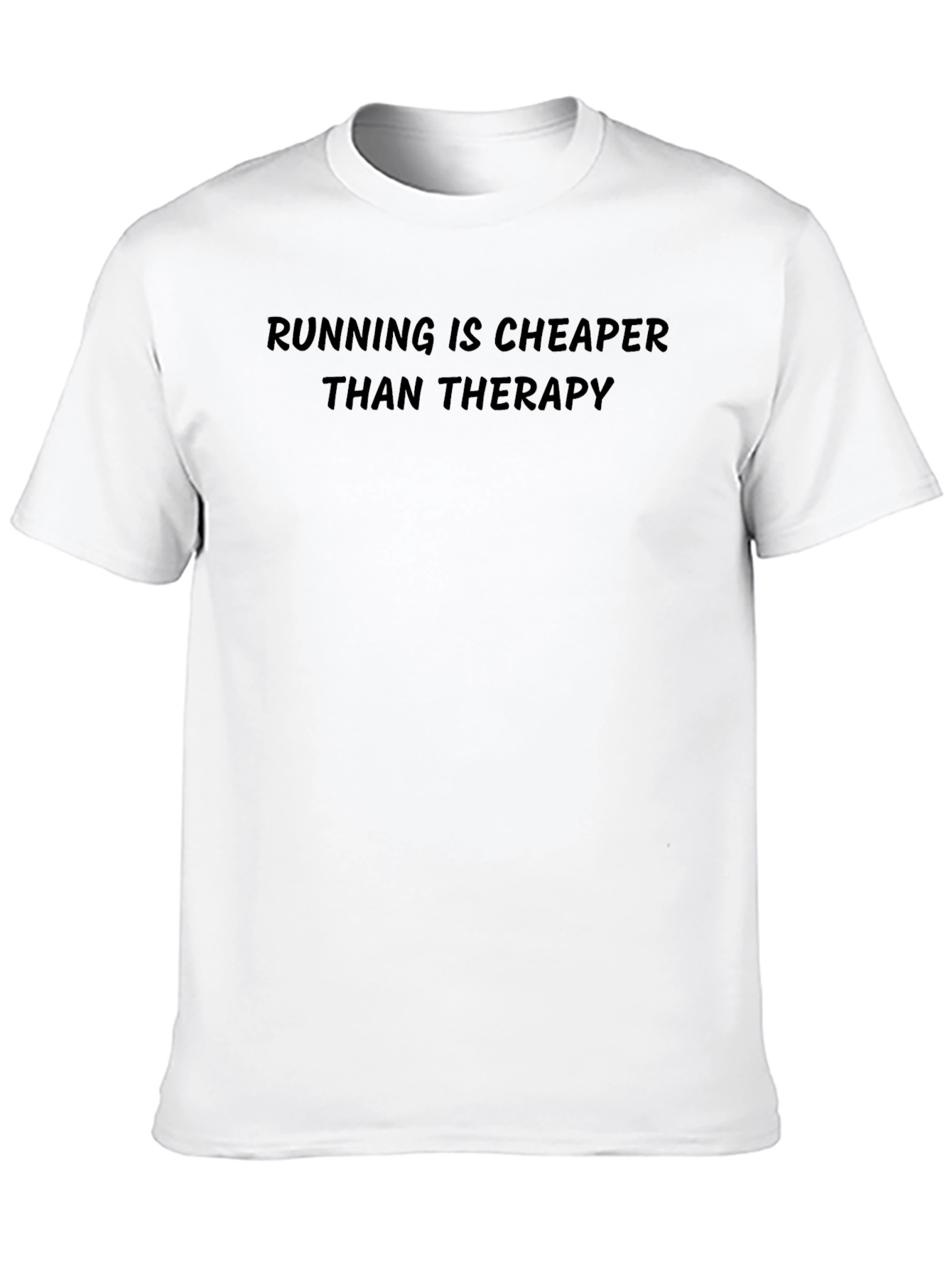 Running is Cheaper Than Therapy Tee