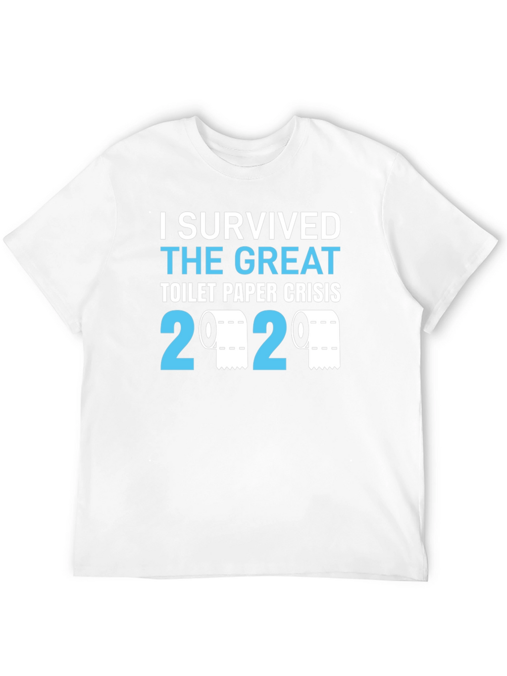 I Survived the Great Toilet Paper Crisis 2020 T-Shirt